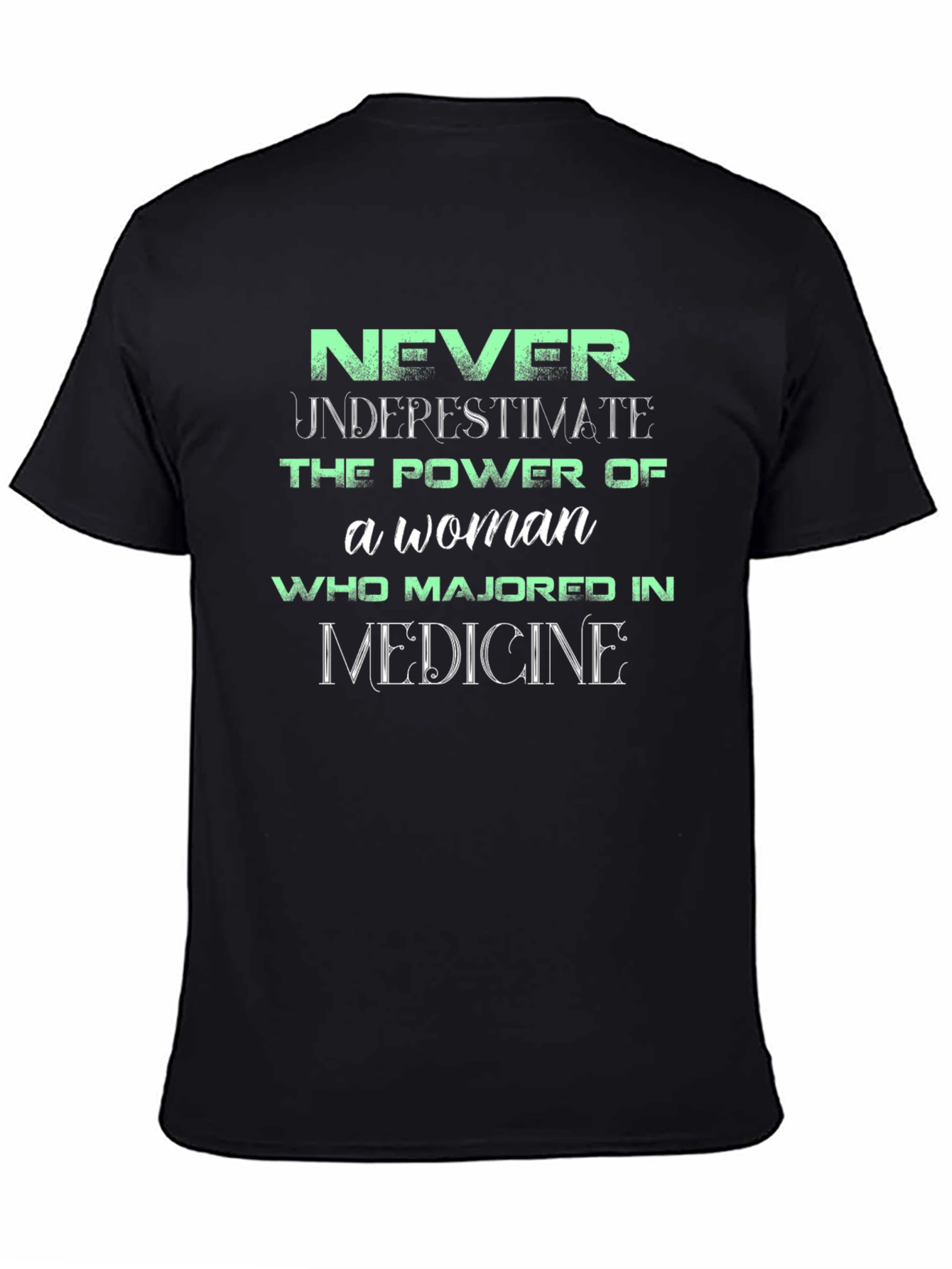 Never Underestimate Woman Majored in Medicine T-Shirt