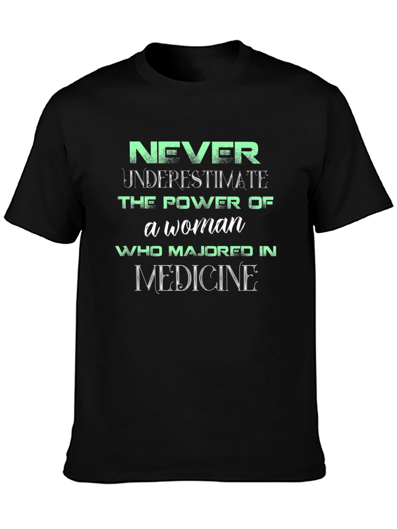 Never Underestimate Woman Majored in Medicine T-Shirt