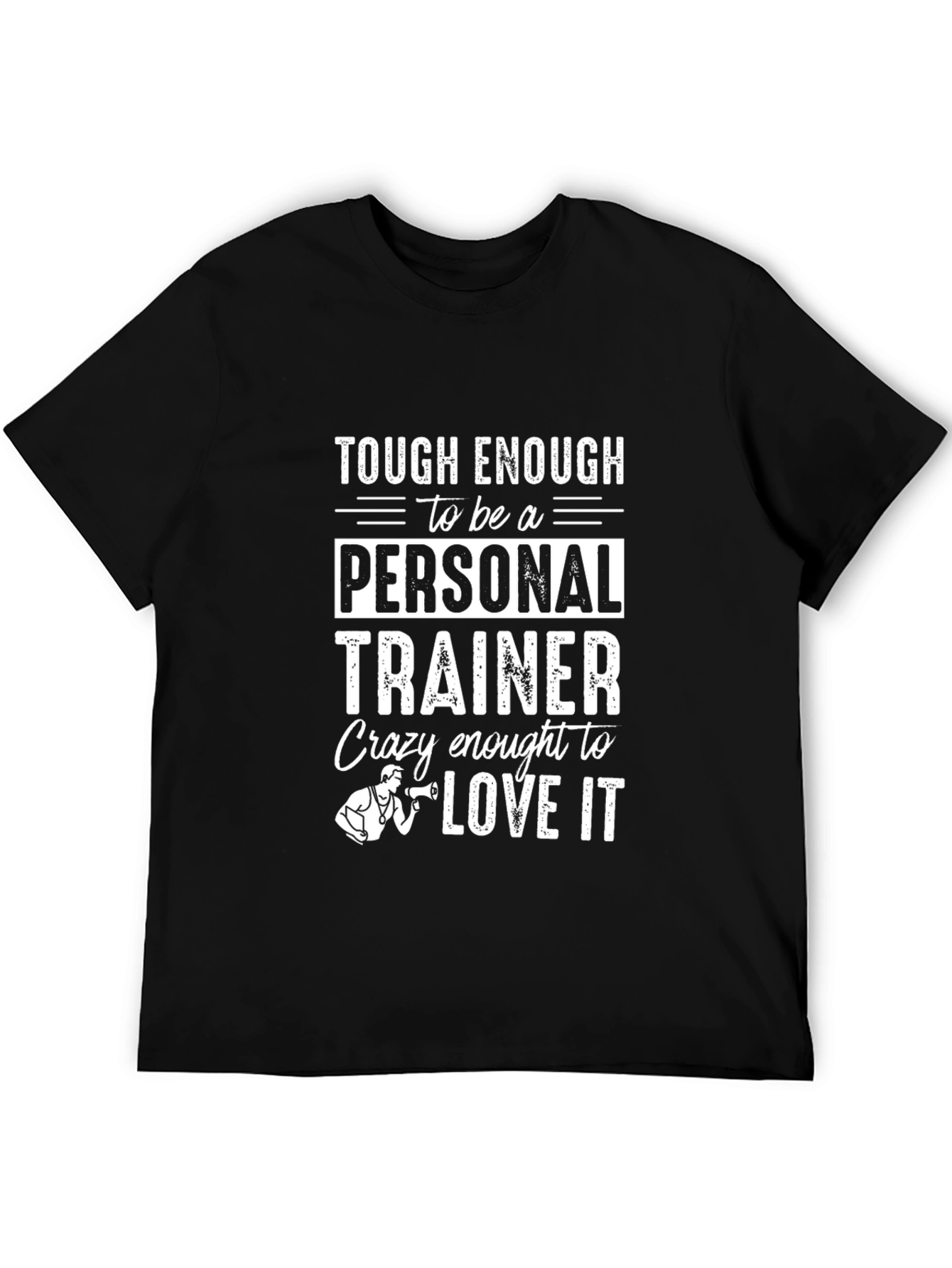 Personal Trainer Graphic Tee - Tough & Crazy Enough!