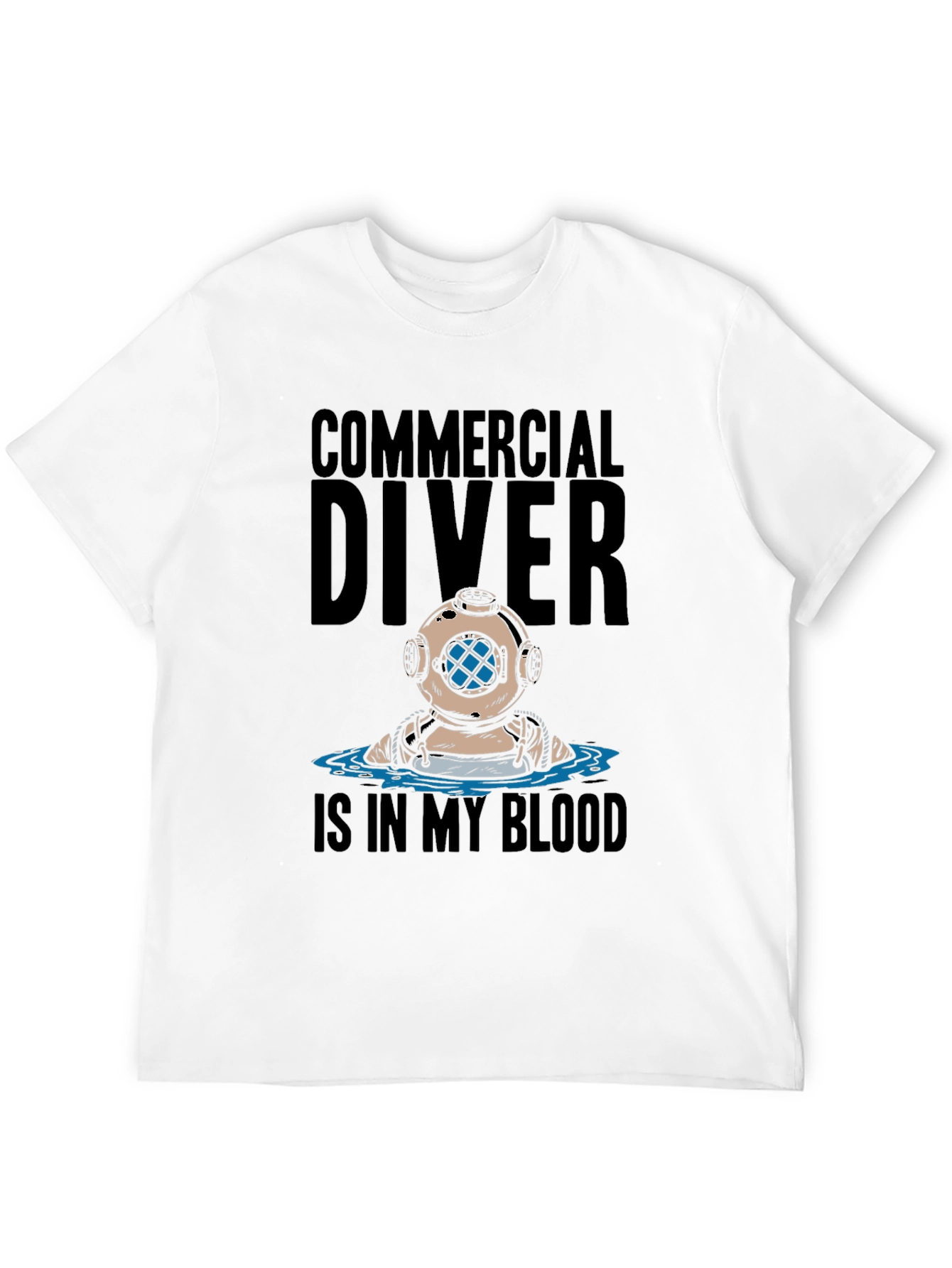 Commercial Diver T-Shirt - Diving is in My Blood