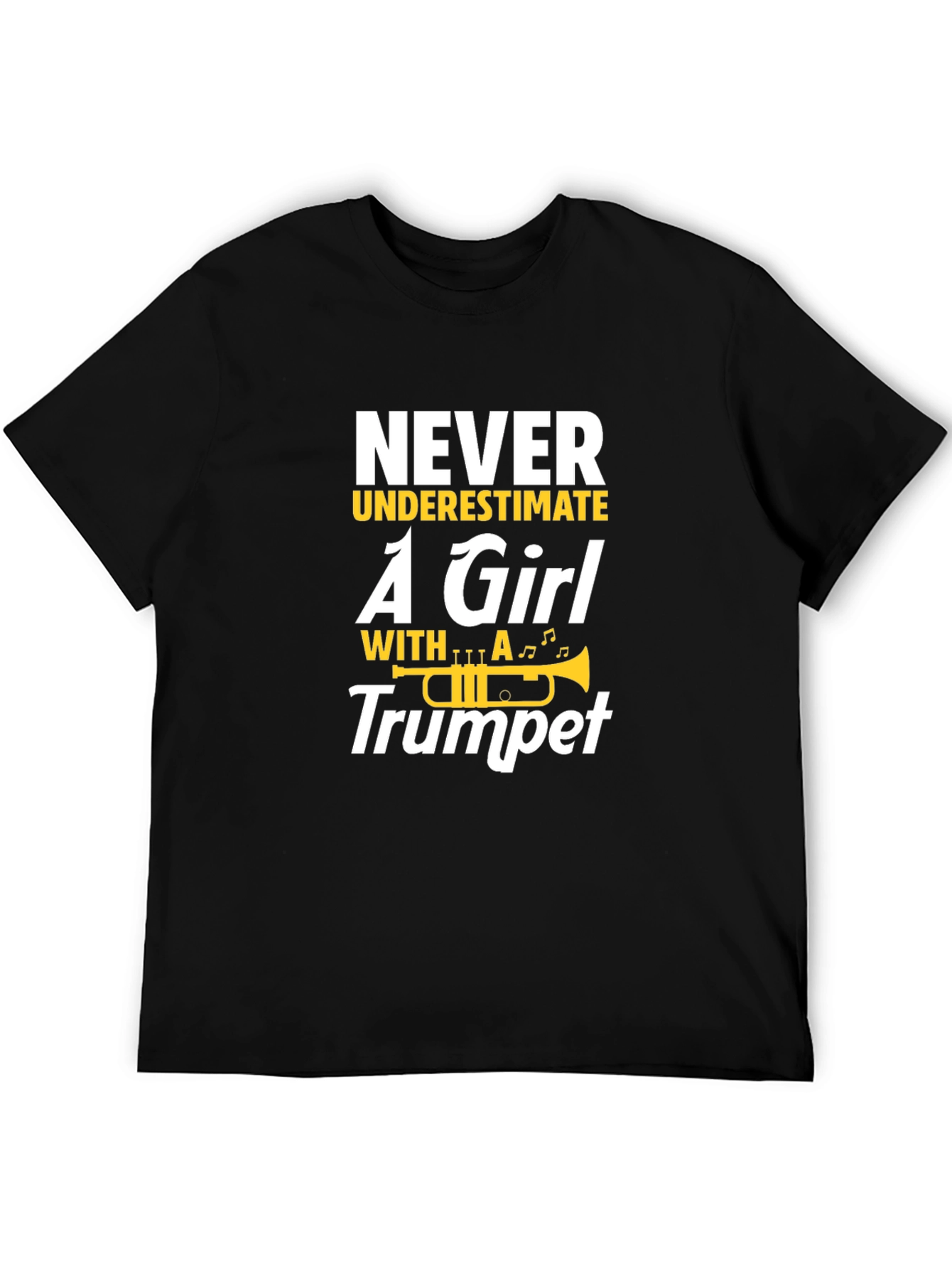 Never Underestimate a Girl With A Trumpet Black T-Shirt