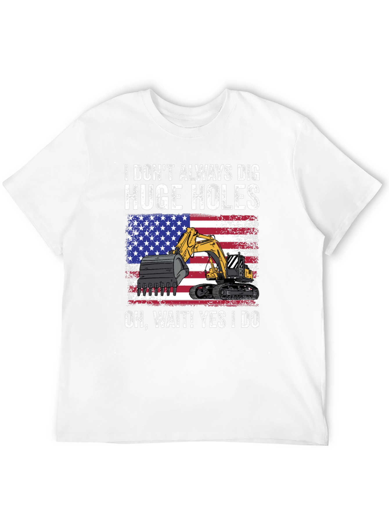 I Dig Huge Holes T-Shirt