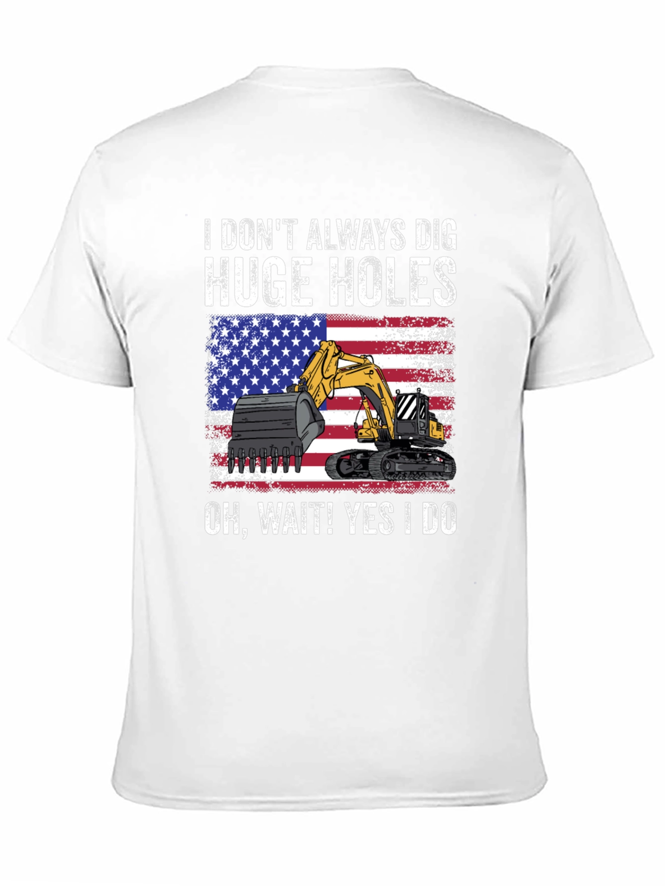 I Dig Huge Holes T-Shirt