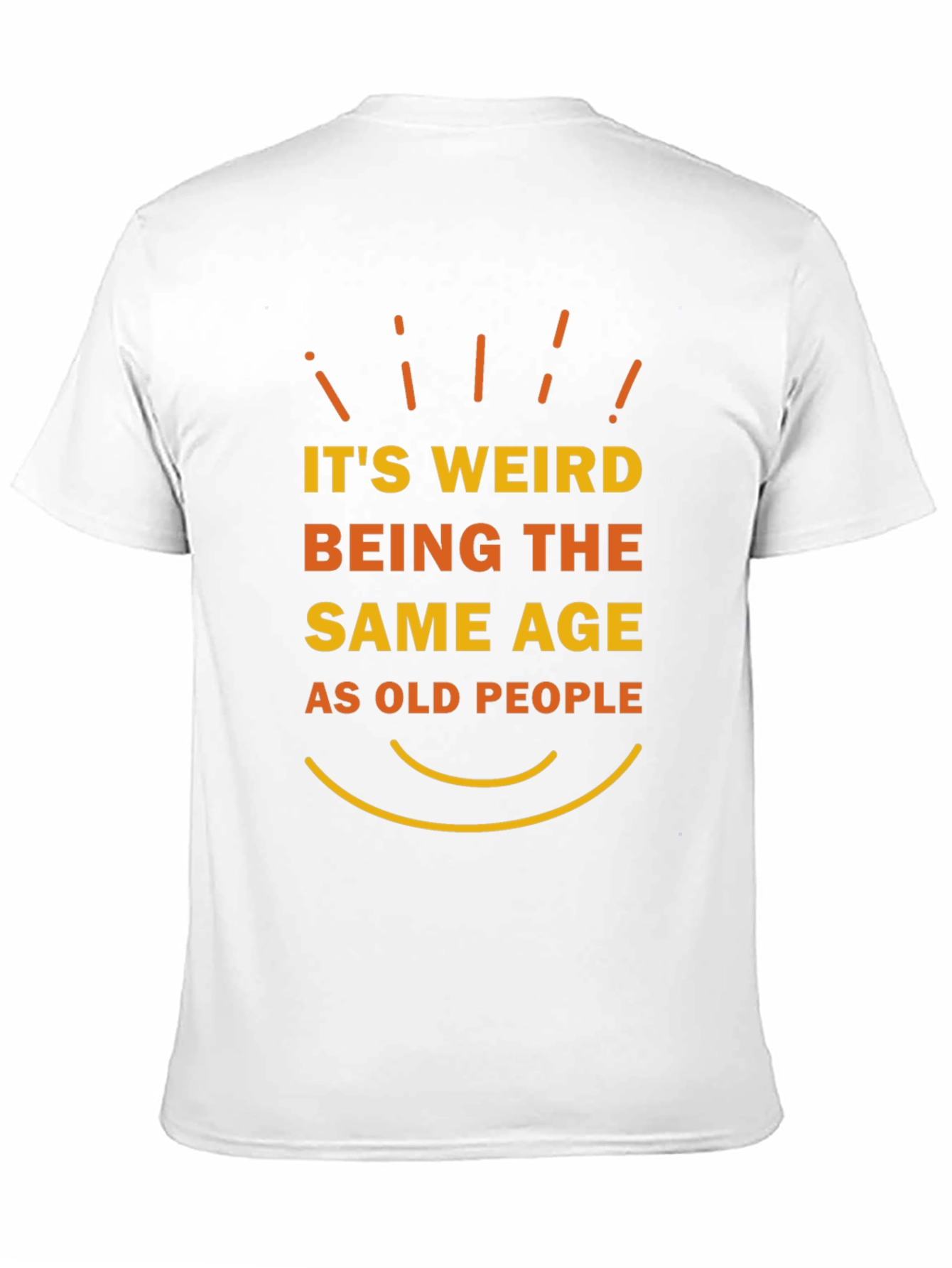 Funny Same Age as Old People Graphic T-Shirt
