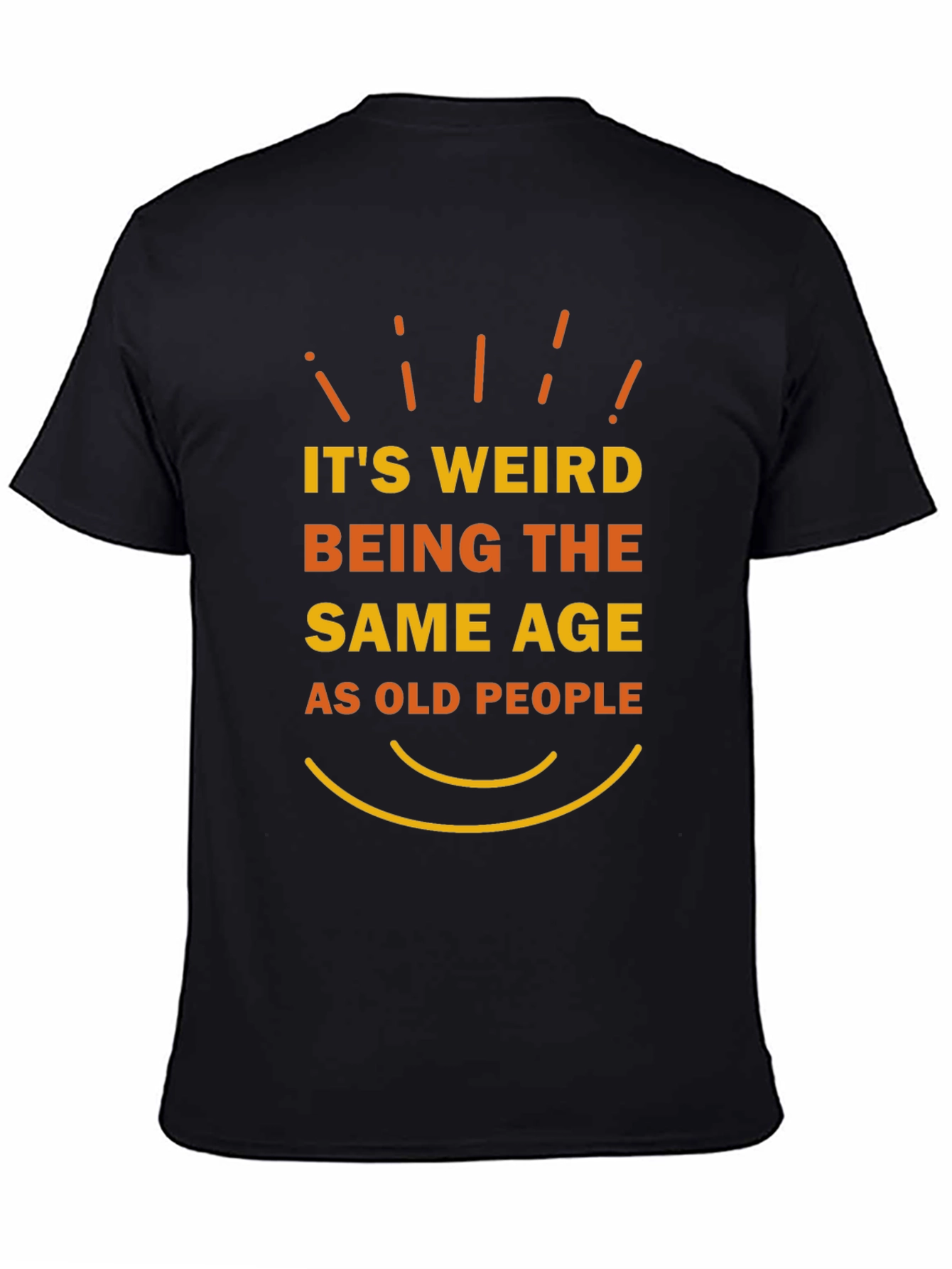 Funny Same Age as Old People Graphic T-Shirt