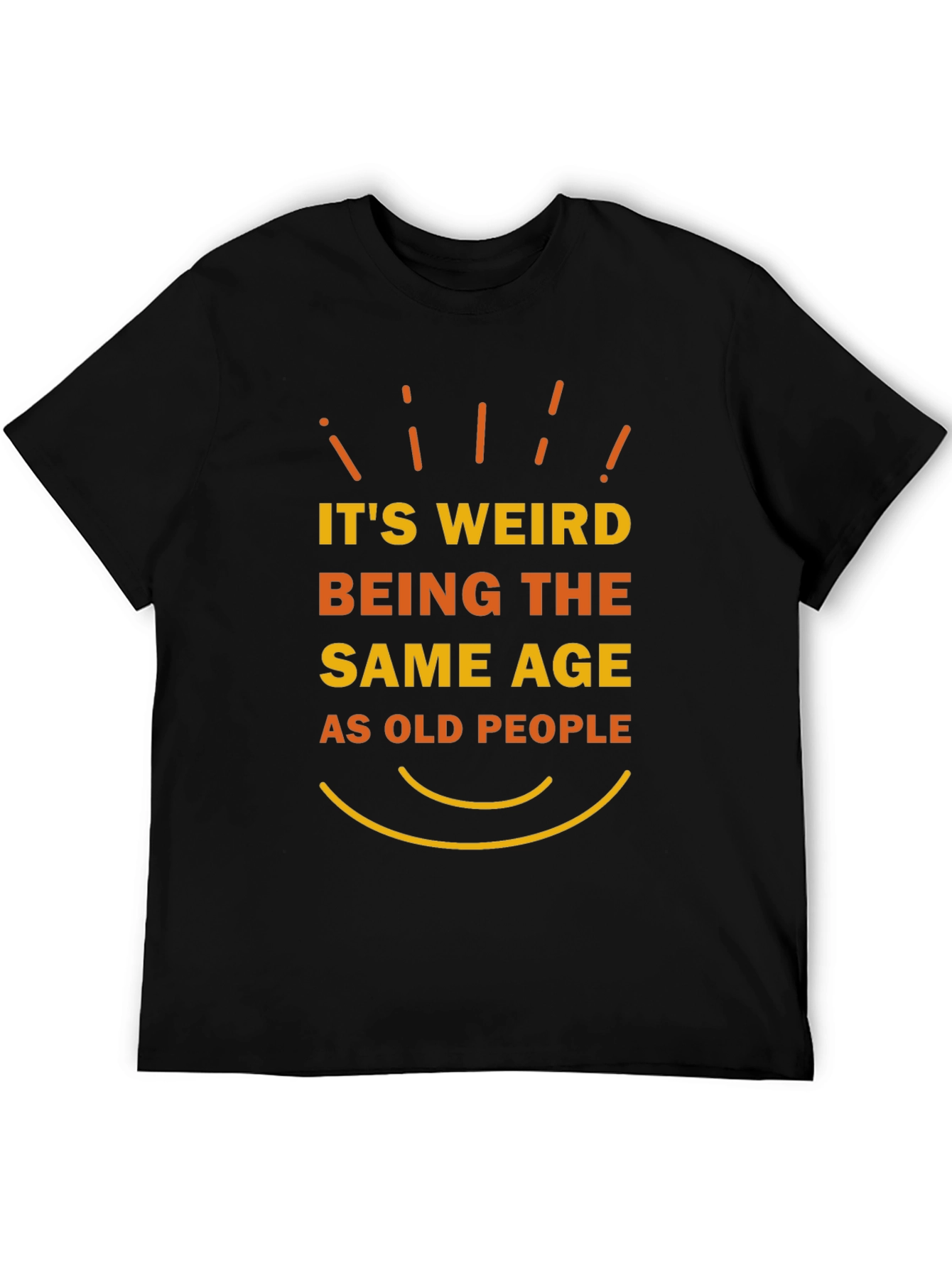 Funny Same Age as Old People Graphic T-Shirt