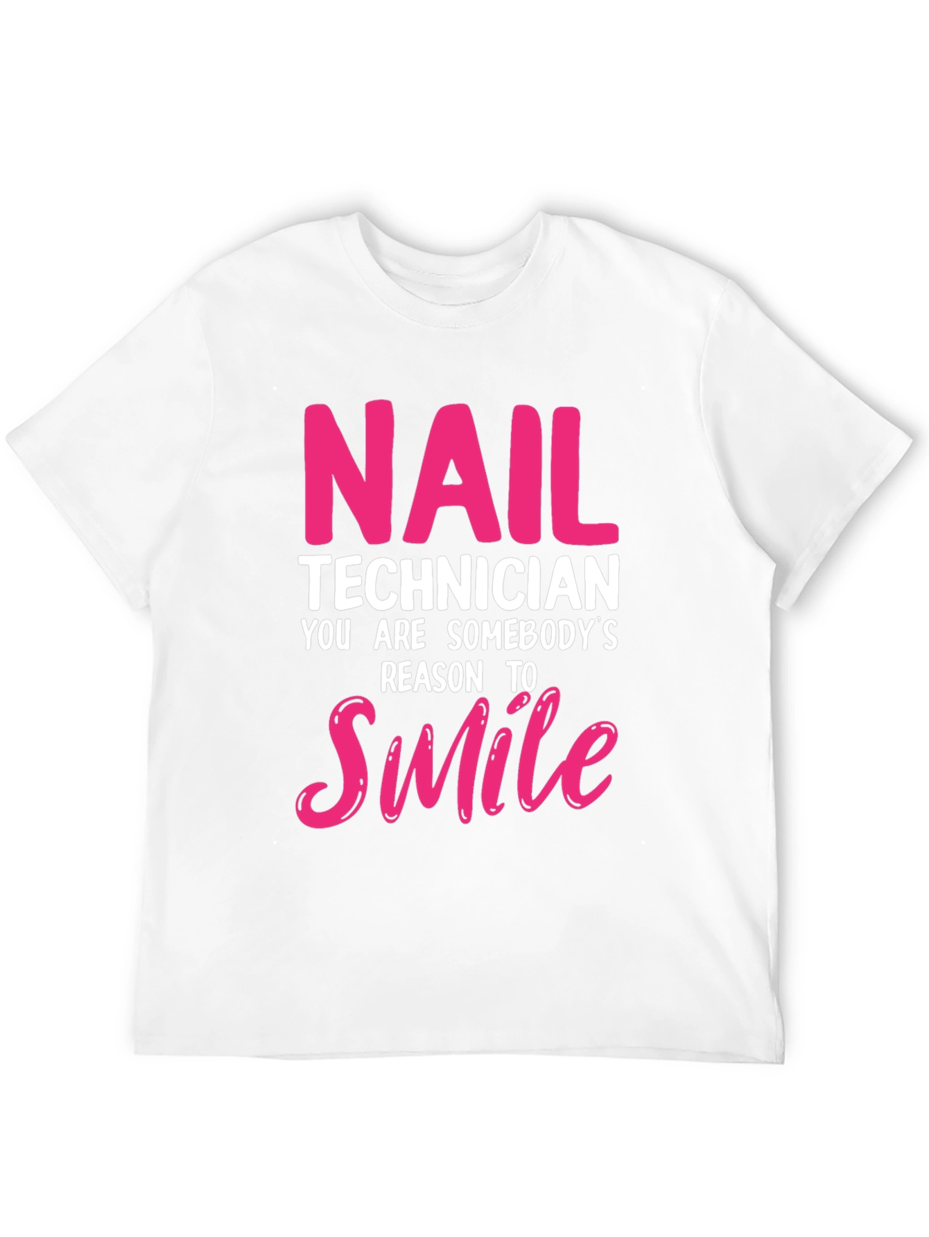 Nail Technician Smile T-Shirt - Pink and White Text