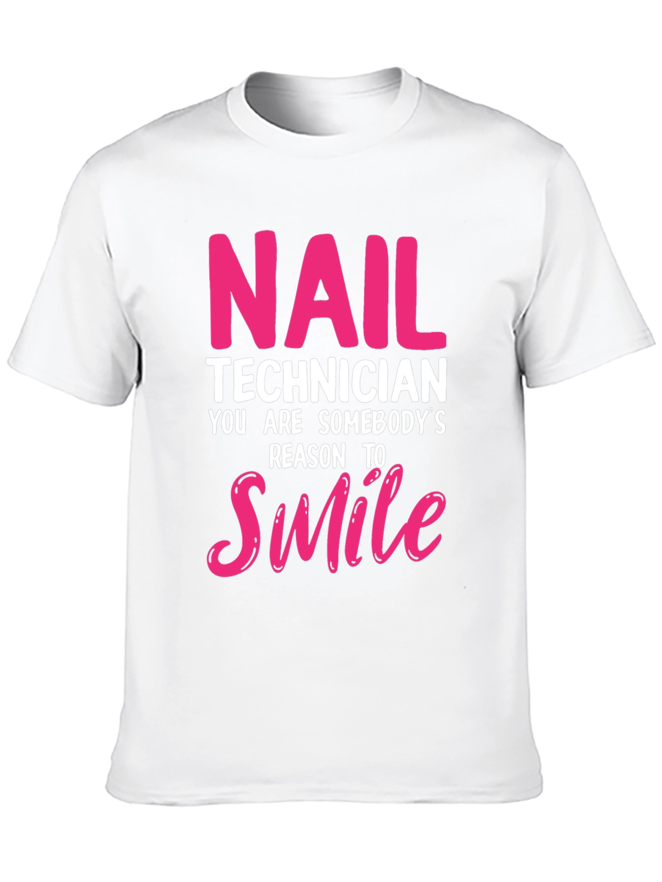 Nail Technician Smile T-Shirt - Pink and White Text