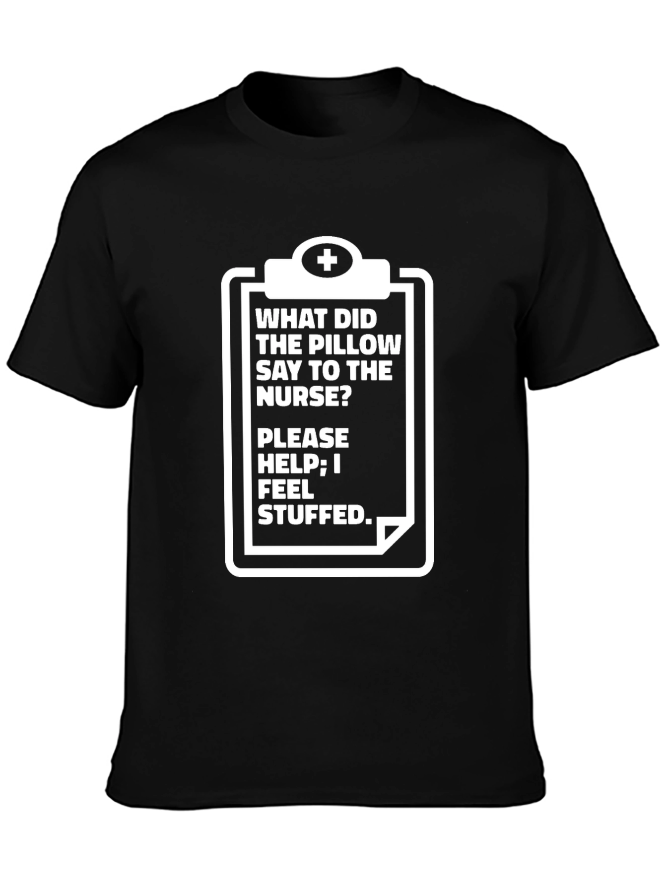 Funny Nurse Pillow Stuffed T-Shirt