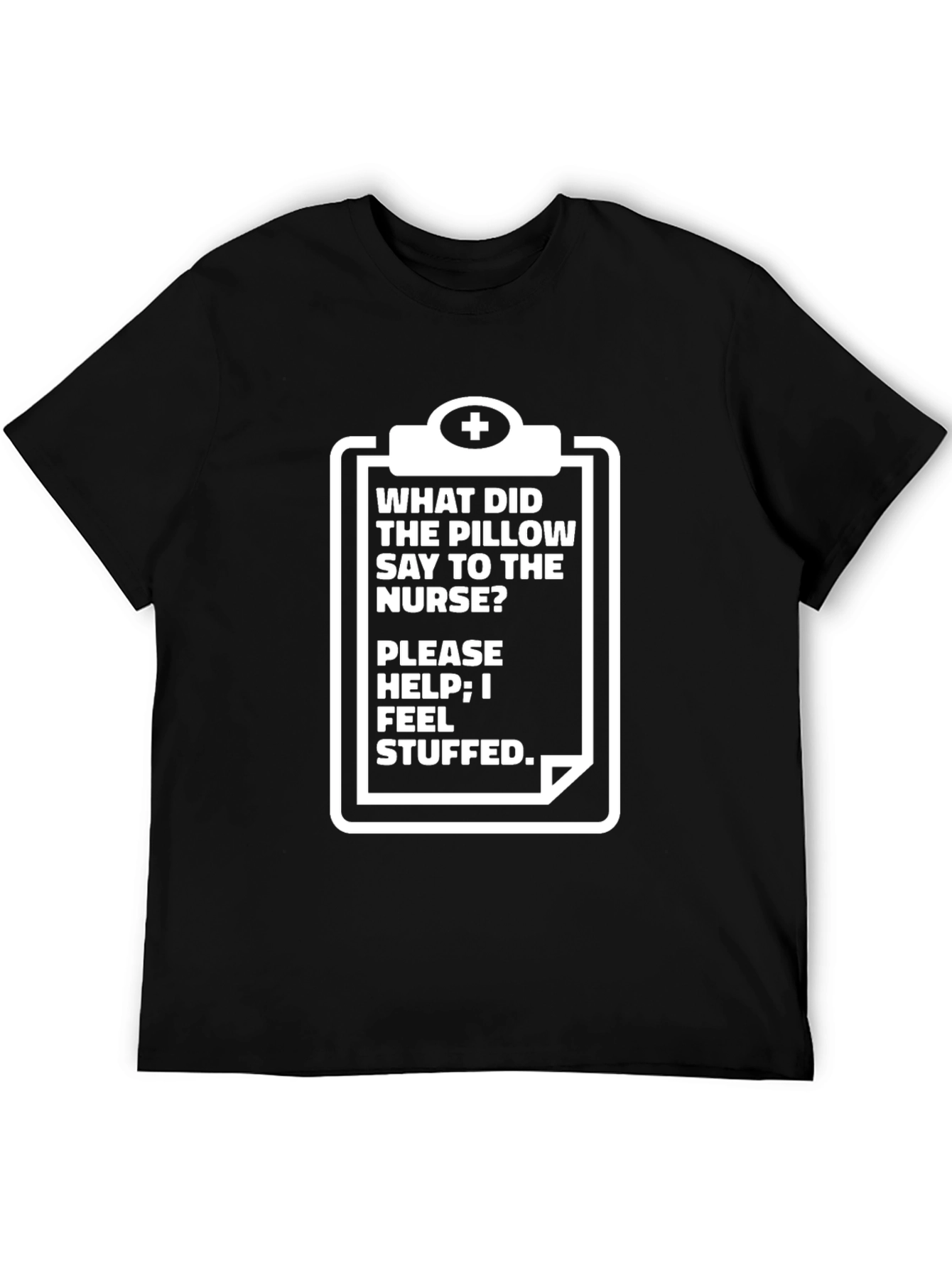 Funny Nurse Pillow Stuffed T-Shirt