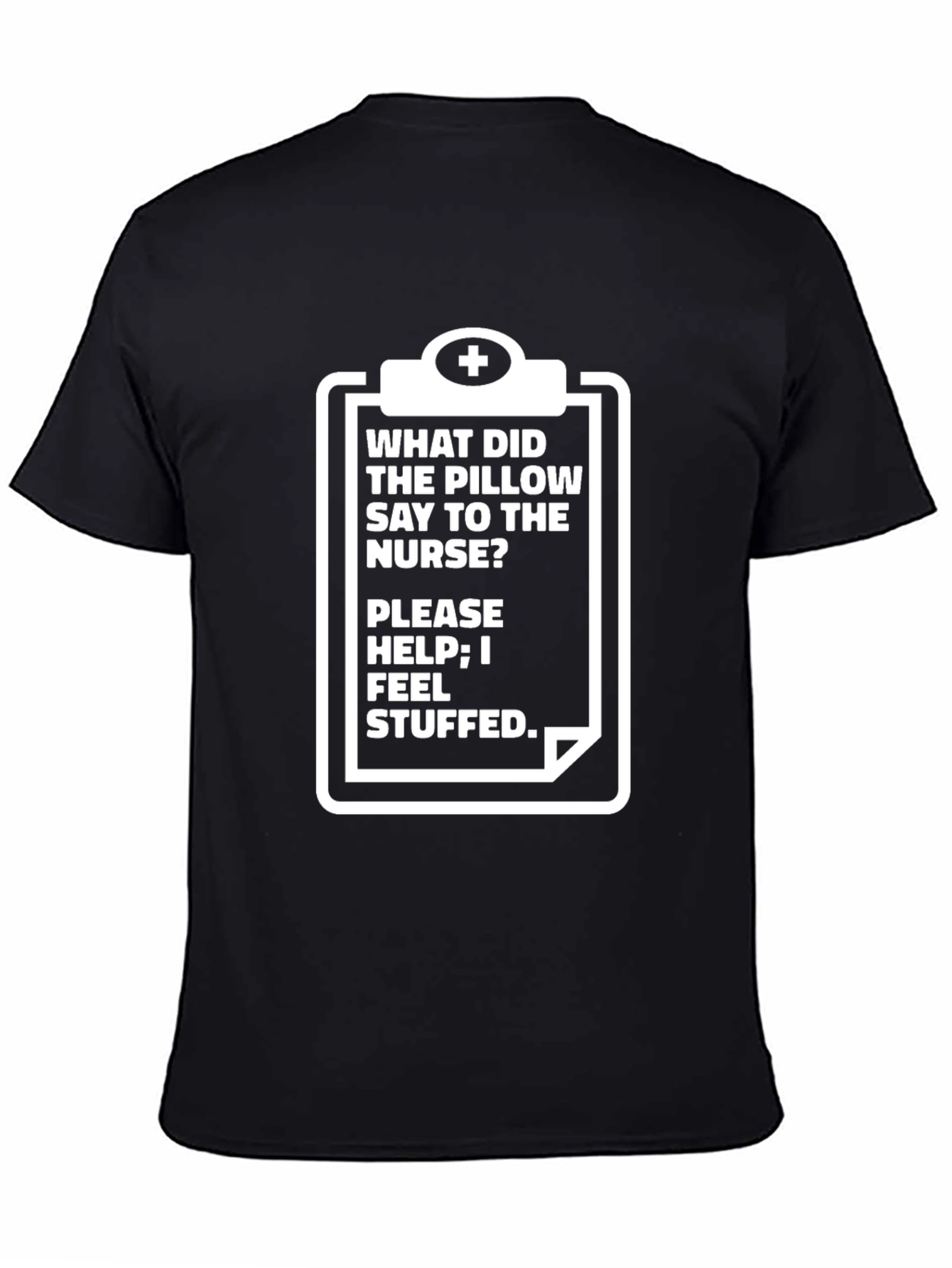 Funny Nurse Pillow Stuffed T-Shirt