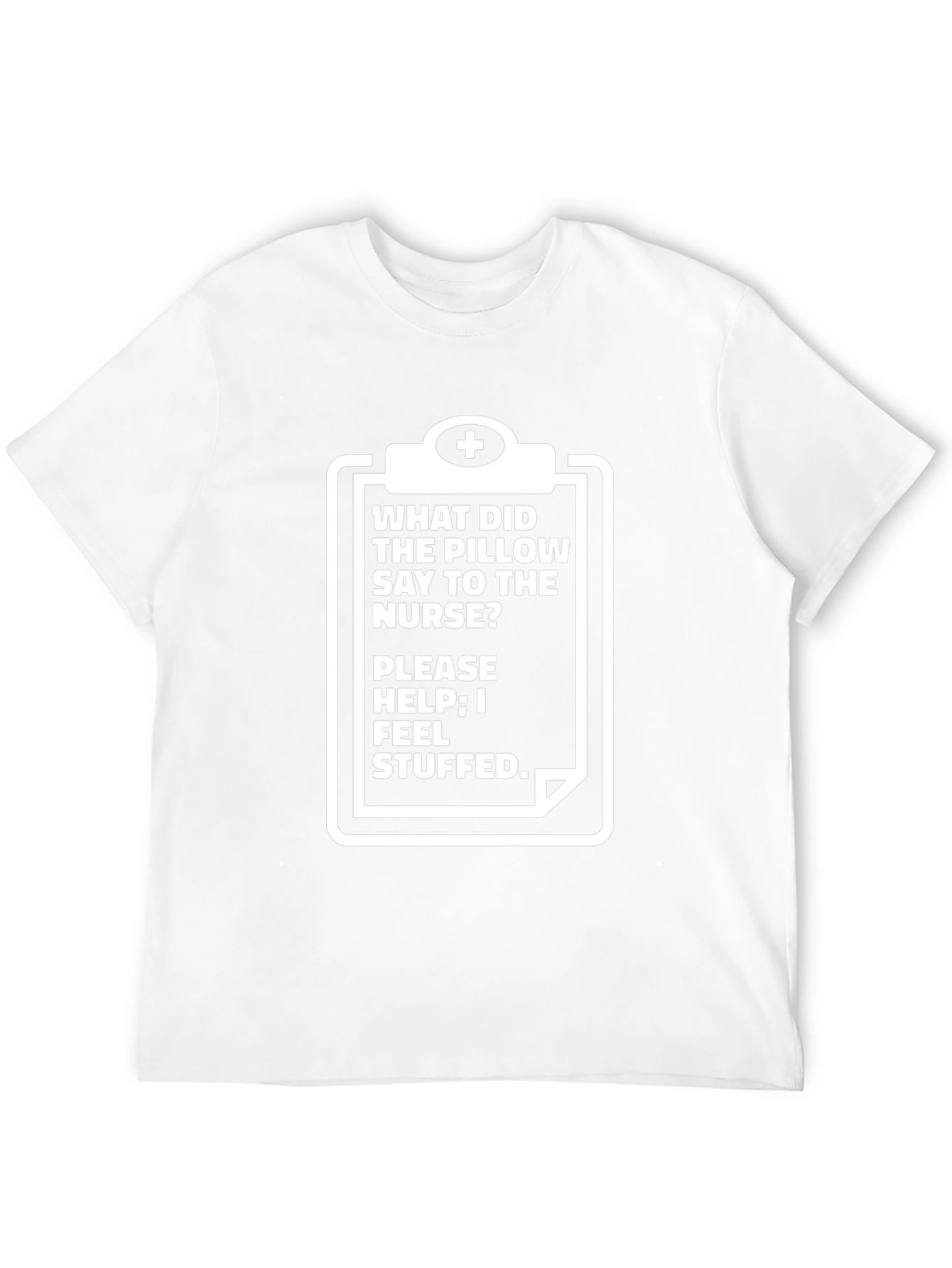 Funny Nurse Pillow Stuffed T-Shirt