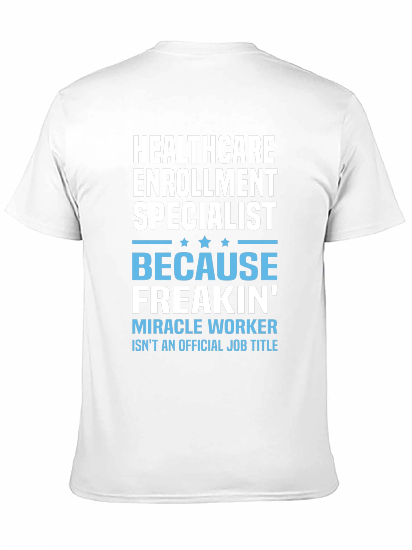Healthcare Enrollment Specialist Funny T-Shirt