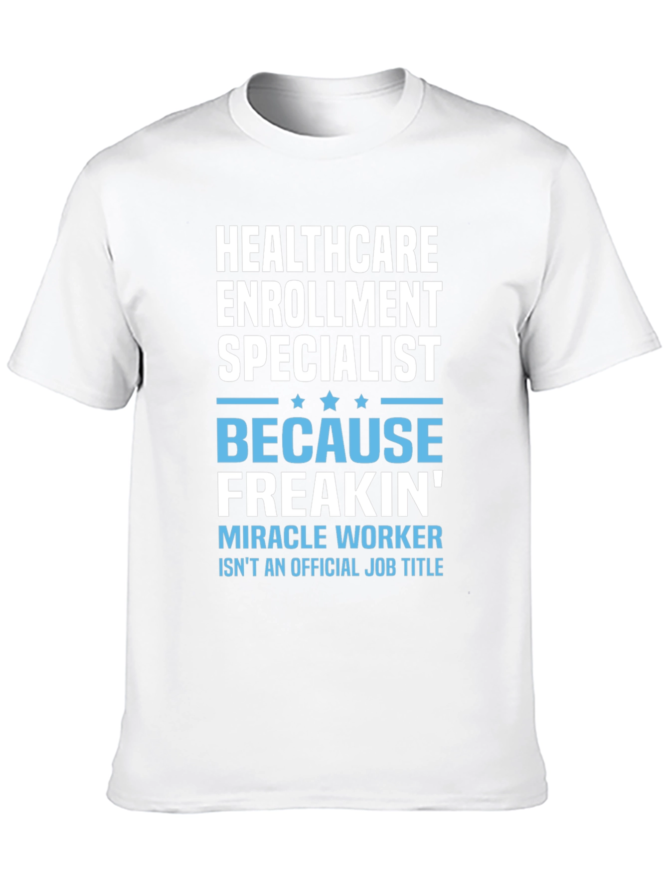 Healthcare Enrollment Specialist Funny T-Shirt
