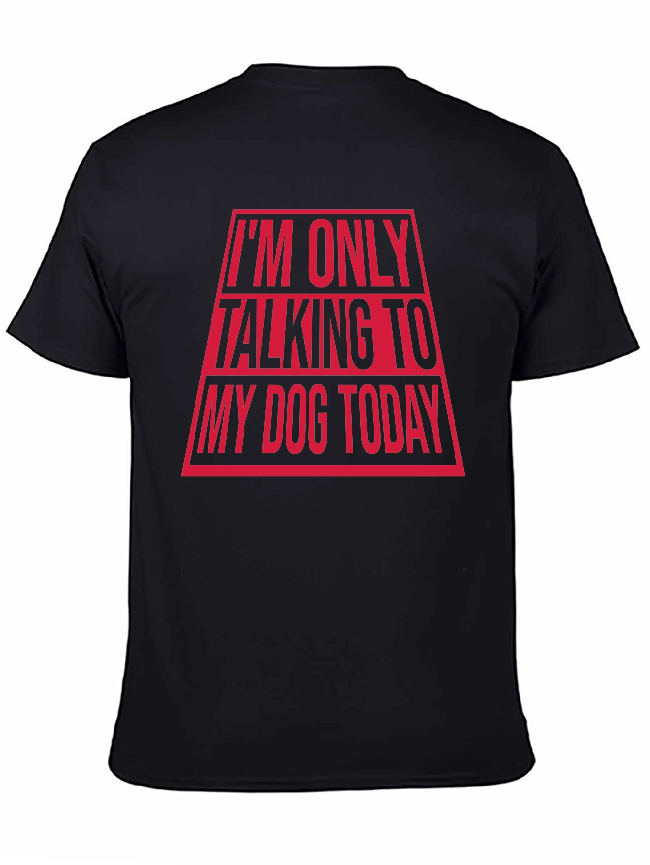 Im Only Talking To My Dog Today Funny T-Shirt