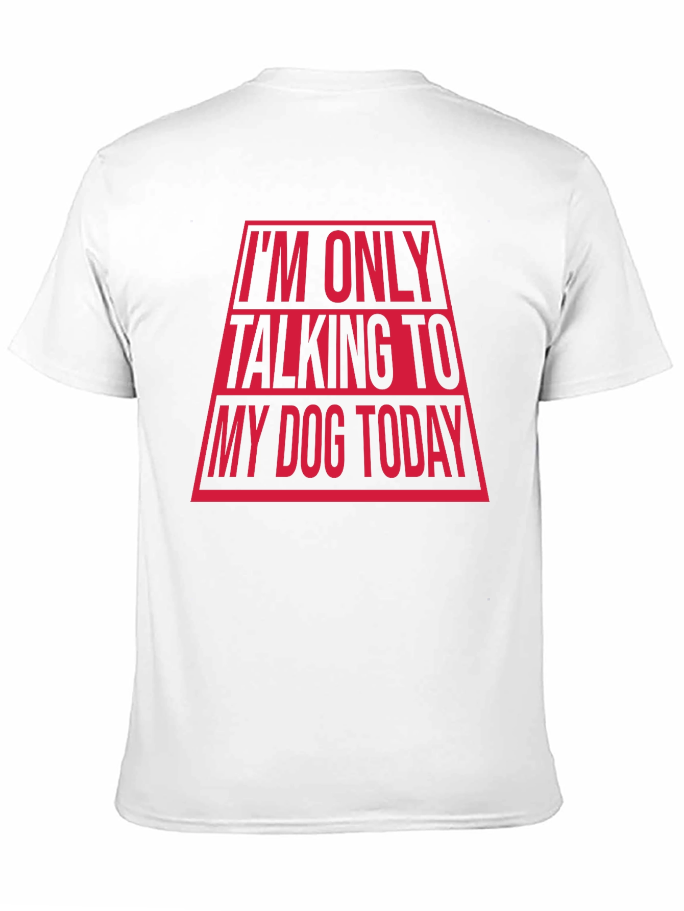 Im Only Talking To My Dog Today Funny T-Shirt