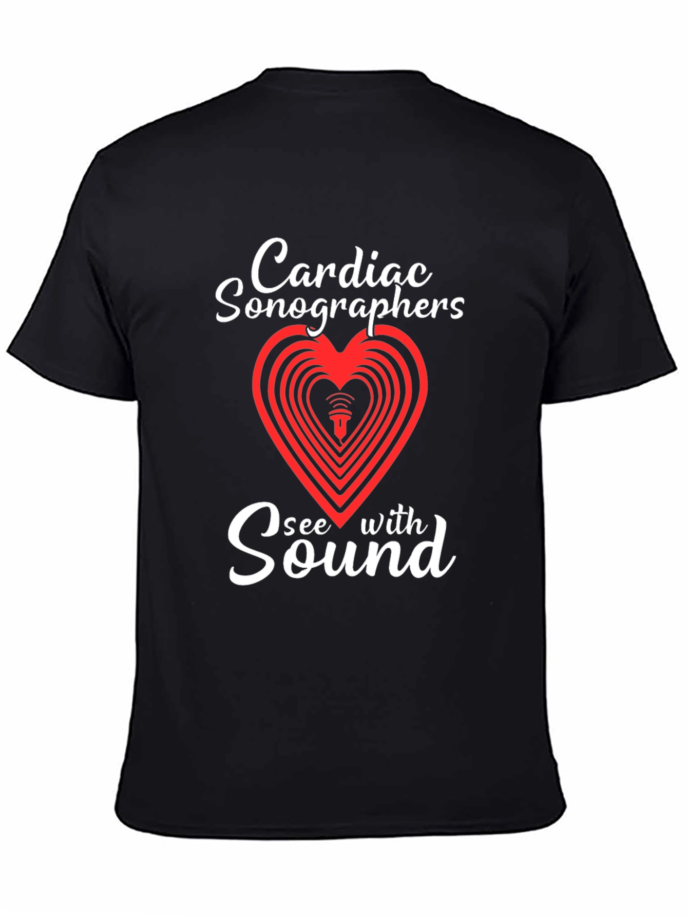 Cardiac Sonographer See With Sound T-Shirt