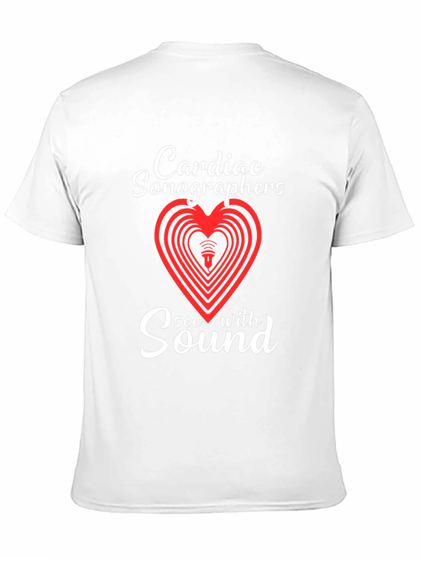 Cardiac Sonographer See With Sound T-Shirt