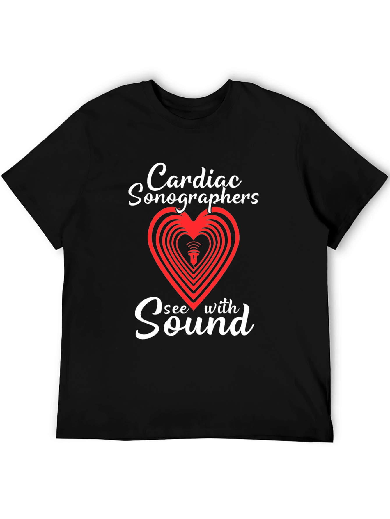 Cardiac Sonographer See With Sound T-Shirt