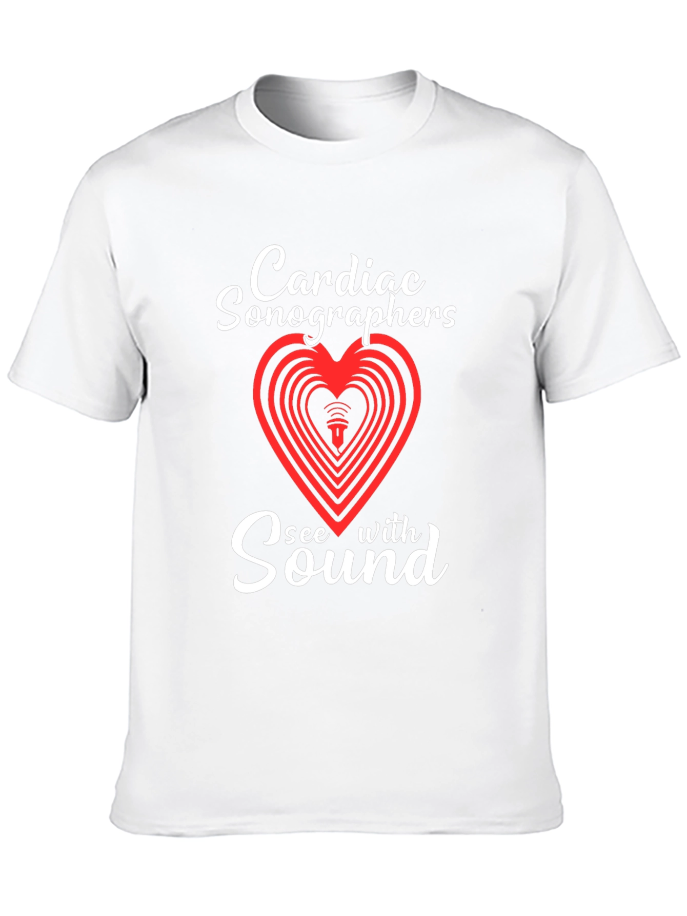 Cardiac Sonographer See With Sound T-Shirt