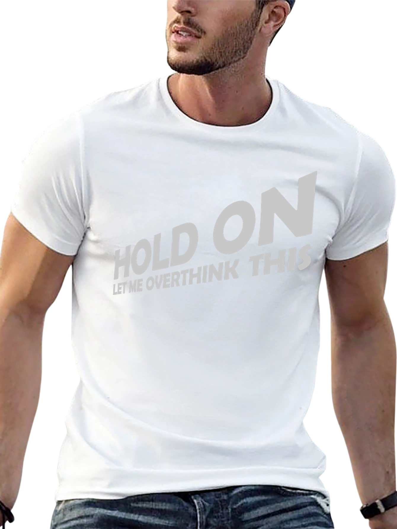 Hold On Let Me Overthink T-Shirt Funny Slogan Tee