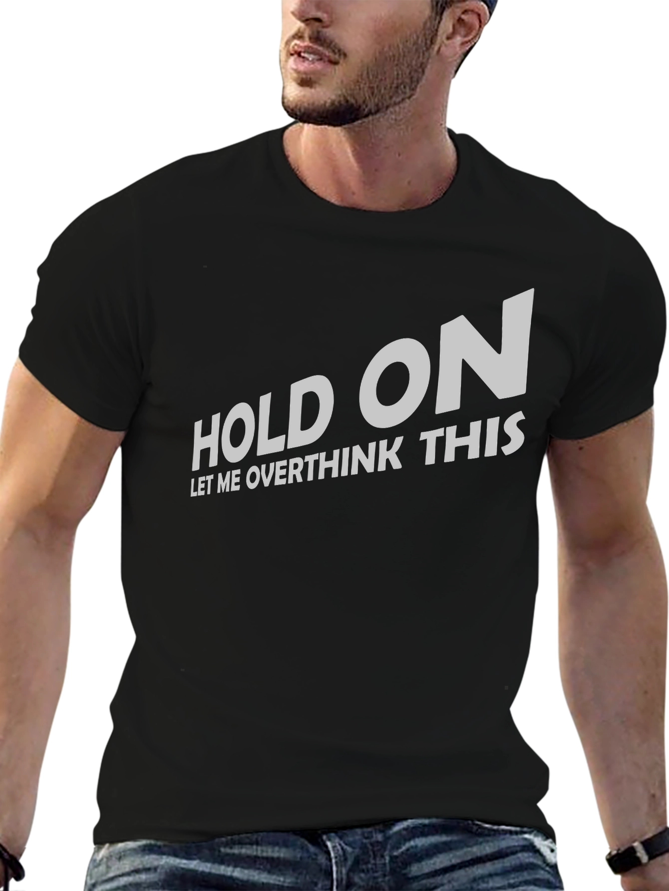 Hold On Let Me Overthink T-Shirt Funny Slogan Tee