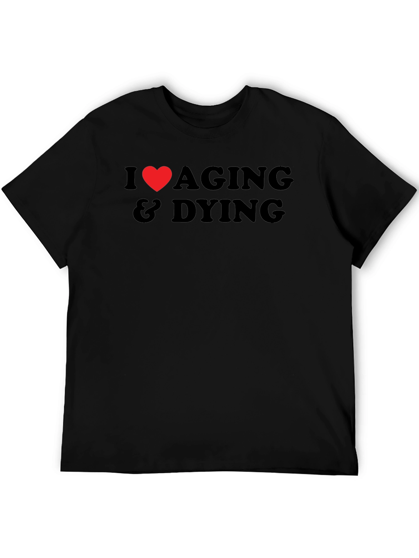 I Heart Aging & Dying Graphic T-Shirt