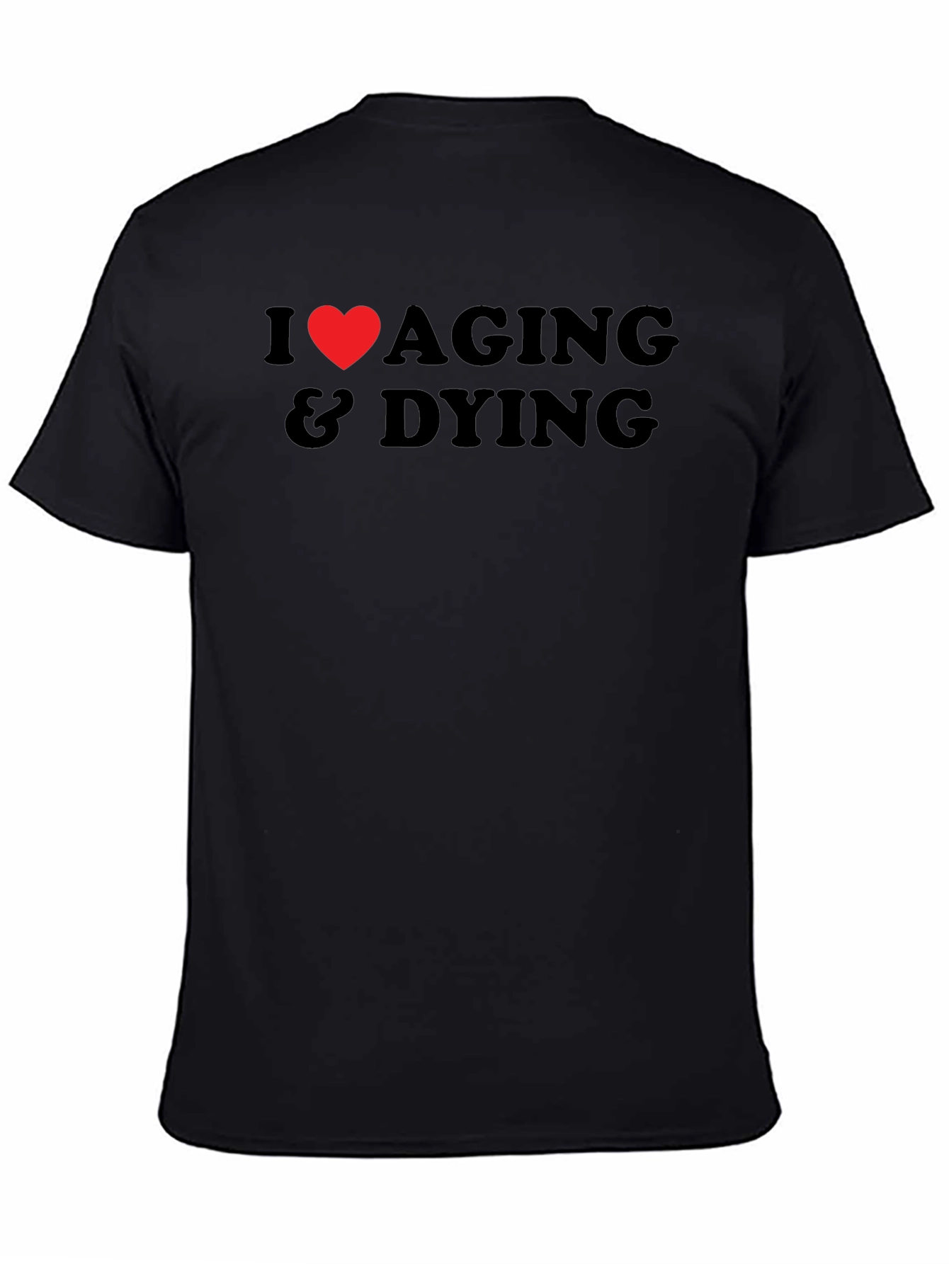 I Heart Aging & Dying Graphic T-Shirt