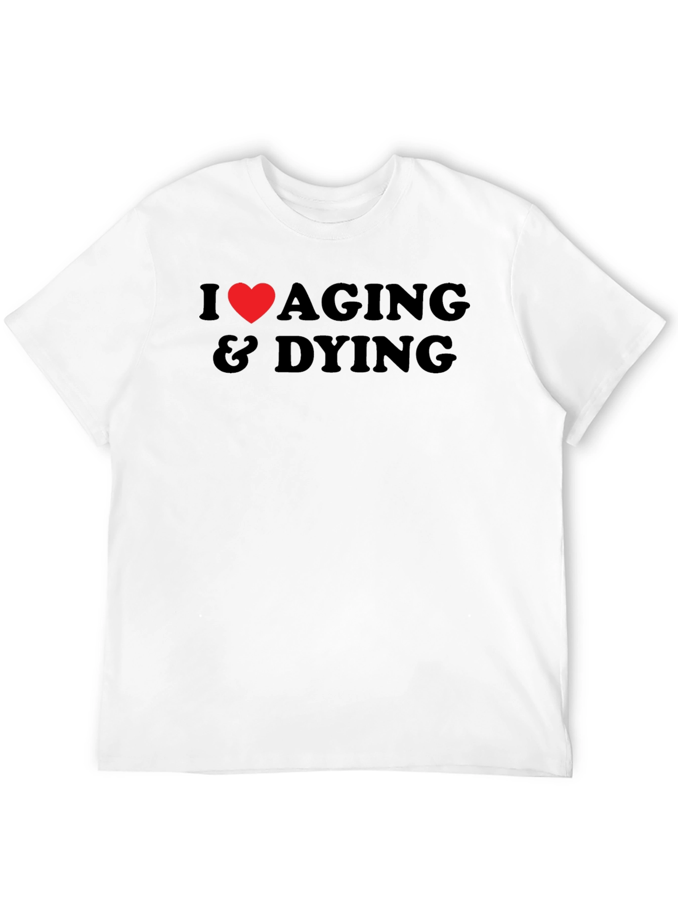 I Heart Aging & Dying Graphic T-Shirt