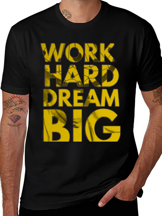 Motivational Work Hard Dream Big T-Shirt