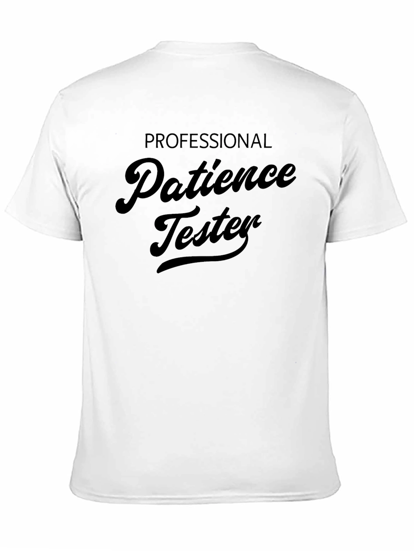 Patience Tester Graphic Tee - Humorous Novelty Shirt