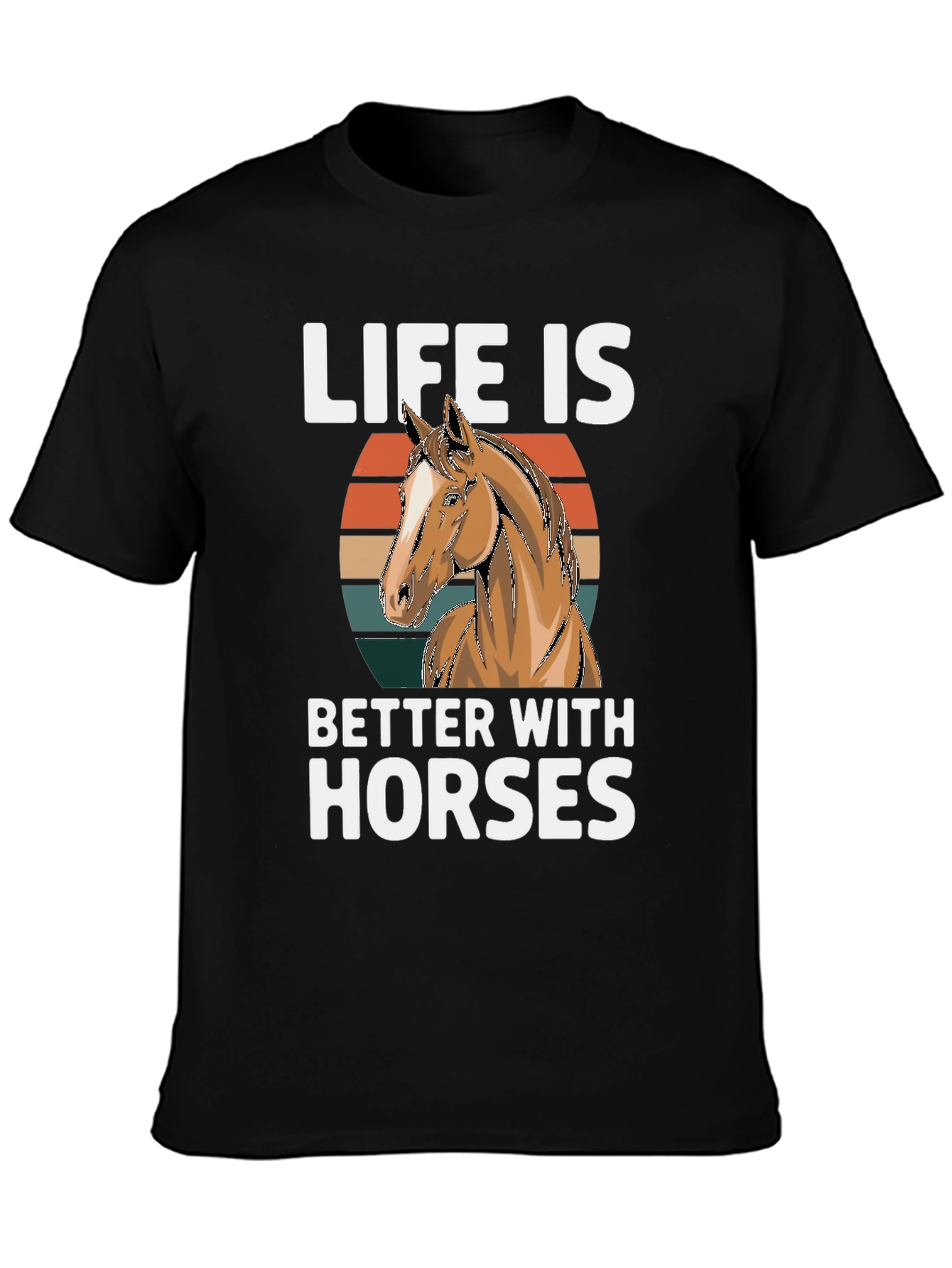 Life is Better with Horses Graphic T-Shirt