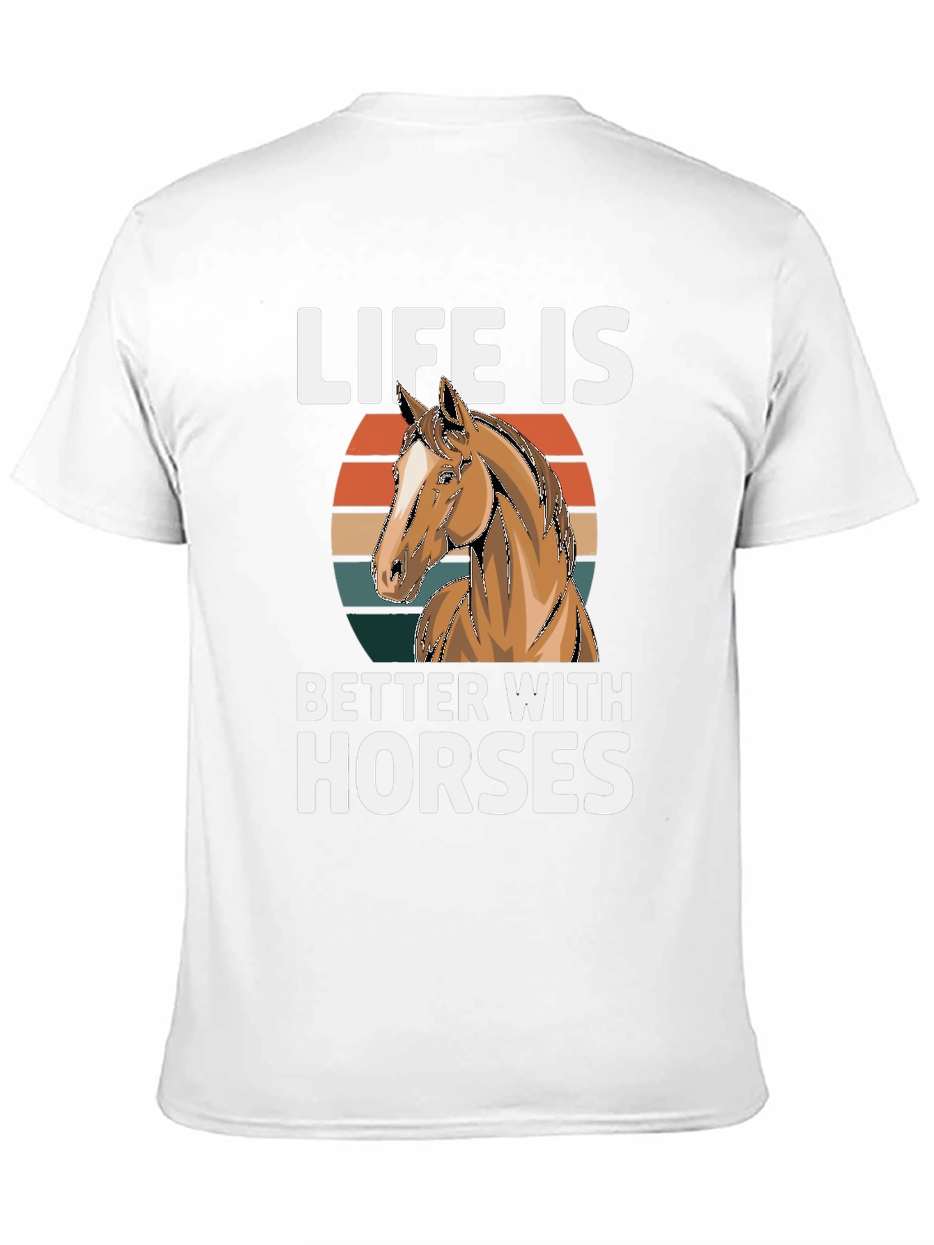 Life is Better with Horses Graphic T-Shirt
