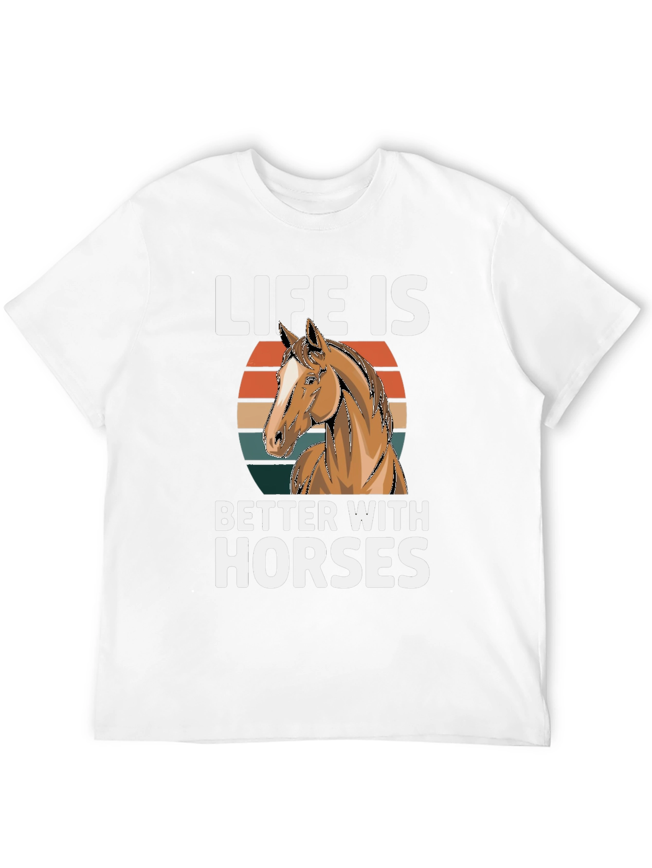 Life is Better with Horses Graphic T-Shirt