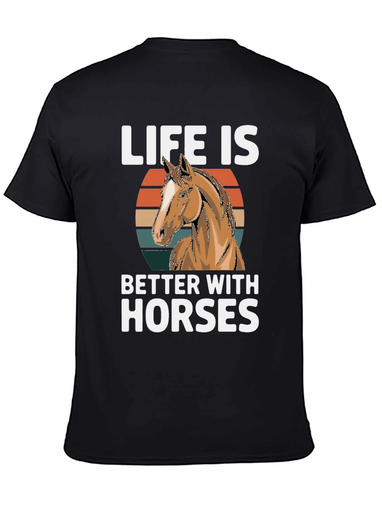 Life is Better with Horses Graphic T-Shirt