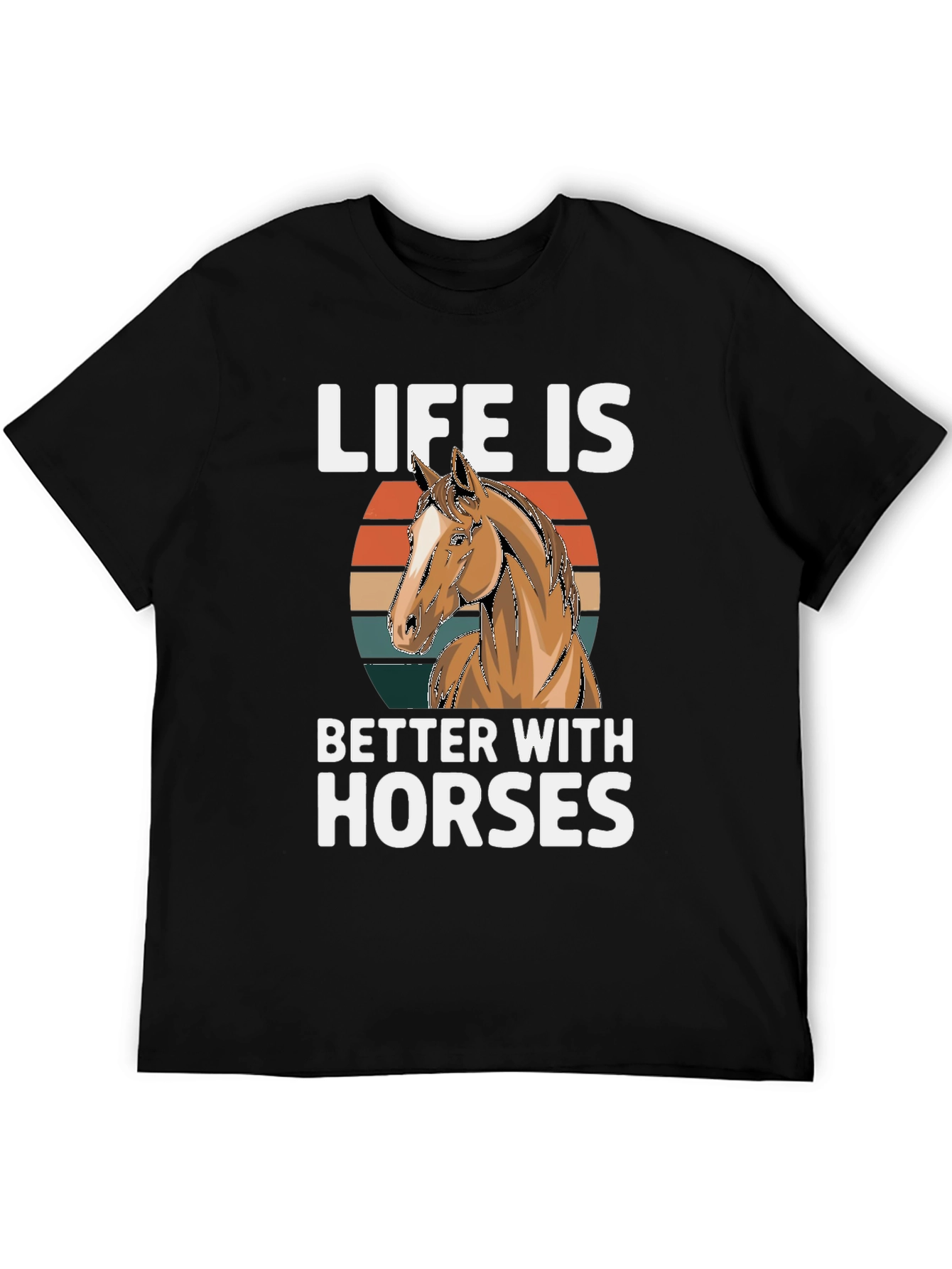 Life is Better with Horses Graphic T-Shirt