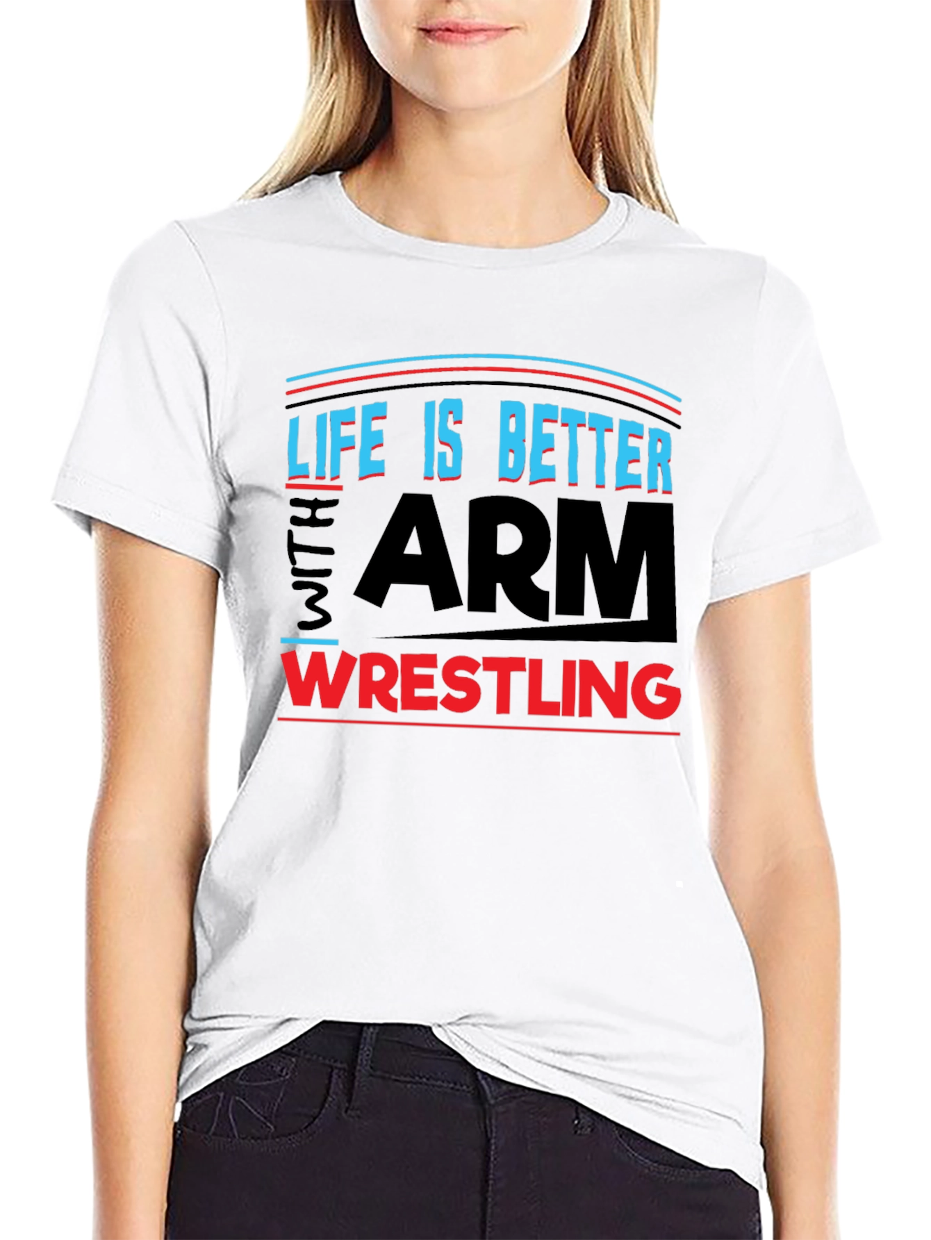 Life is Better Arm Wrestling T-Shirt