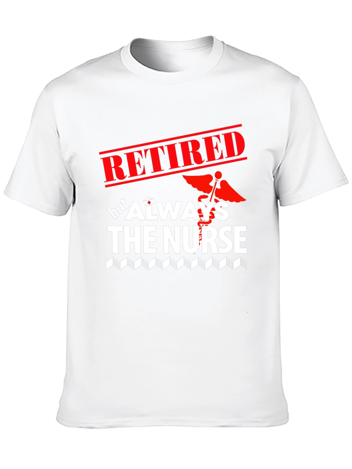 Retired But Always The Nurse Graphic T-Shirt
