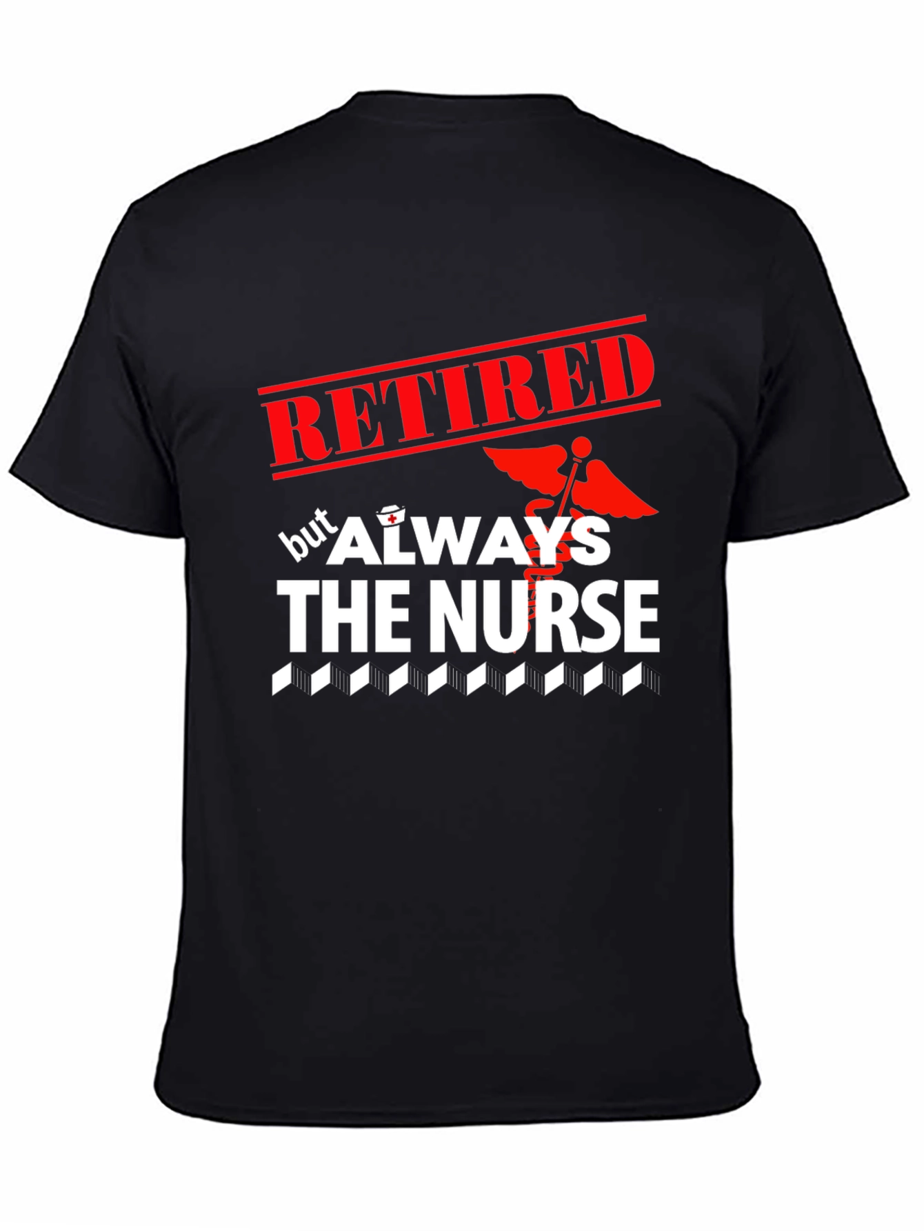 Retired But Always The Nurse Graphic T-Shirt