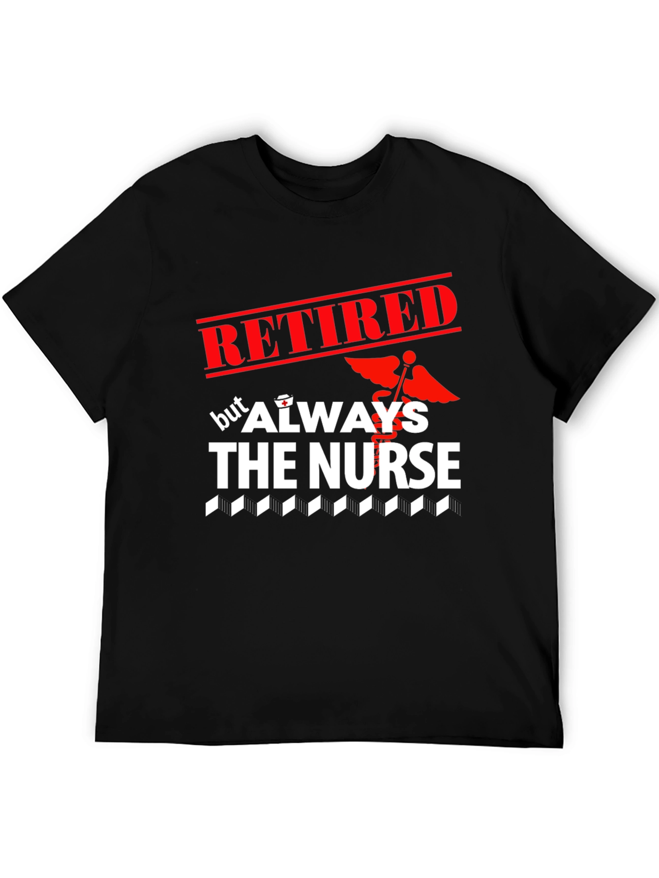Retired But Always The Nurse Graphic T-Shirt