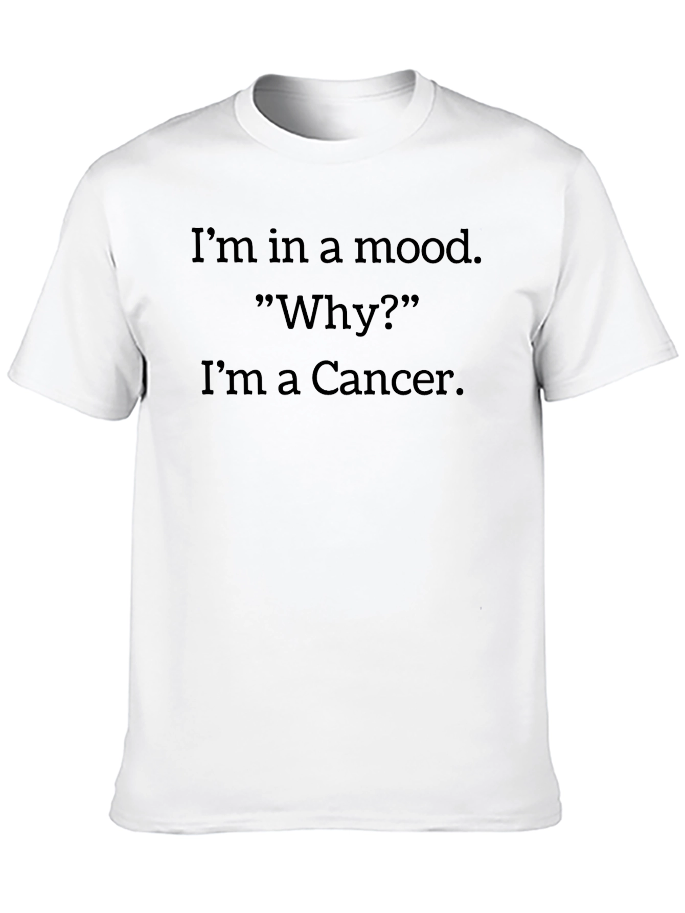 Im in a Mood Cancer Zodiac T-Shirt