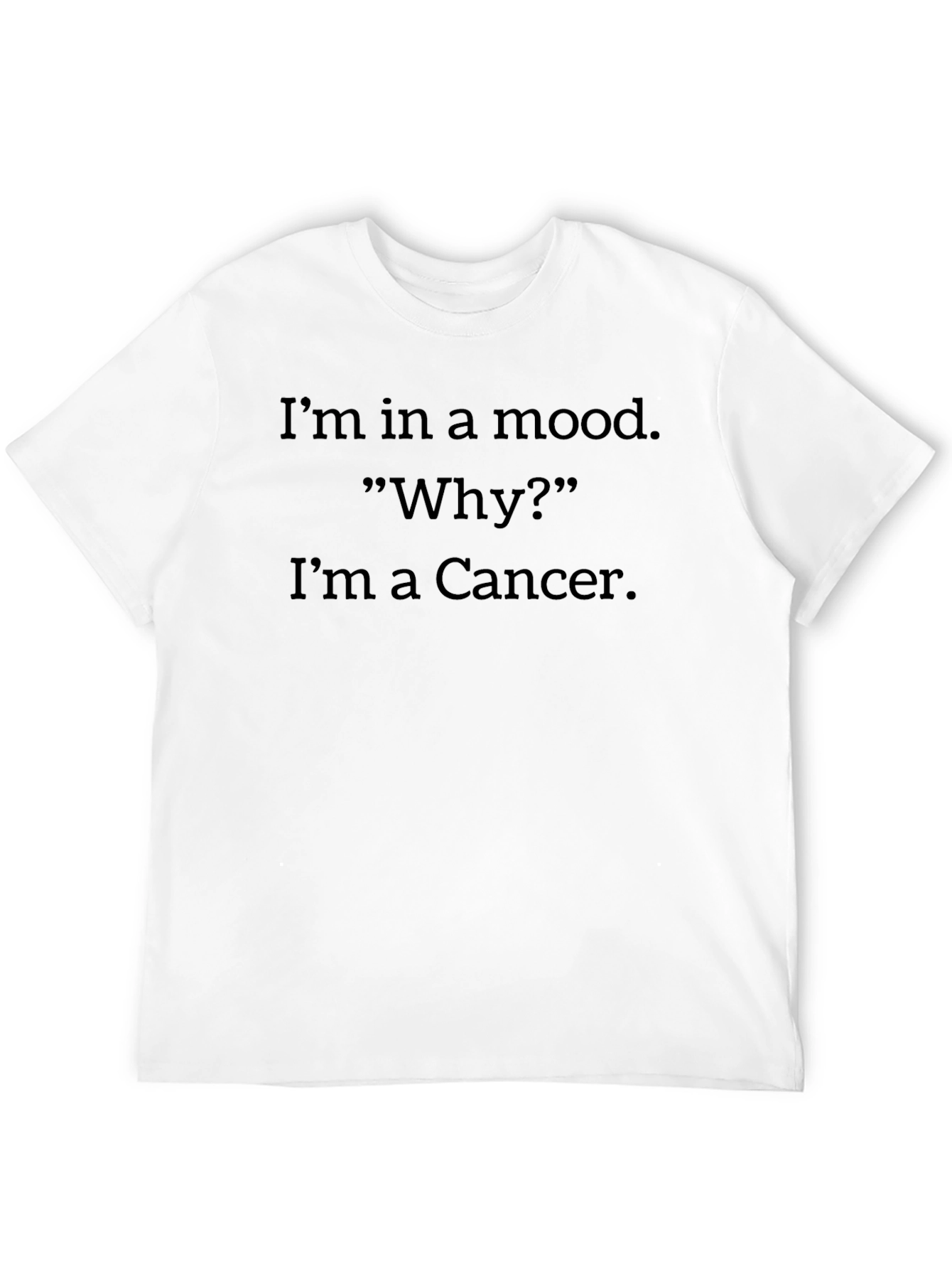 Im in a Mood Cancer Zodiac T-Shirt