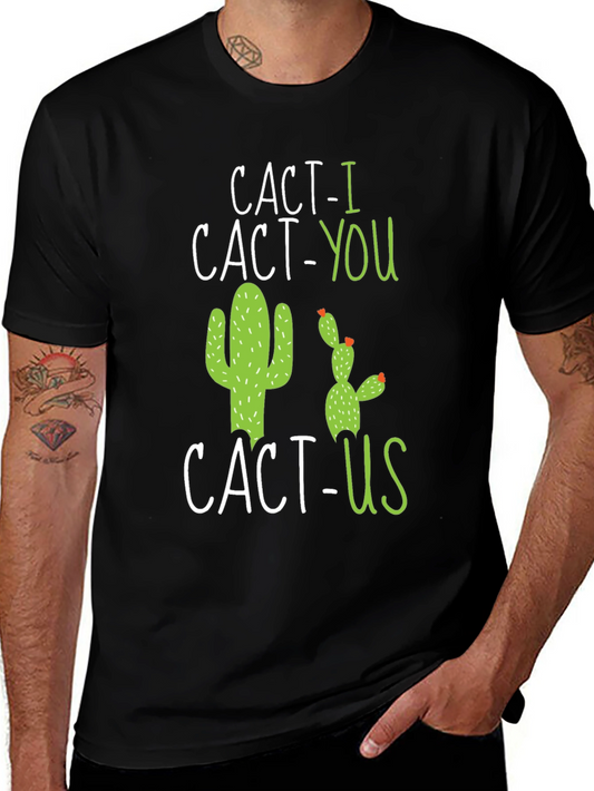 Cact-I Cact-You Cact-Us Graphic Tee - Funny Cactus T-Shirt