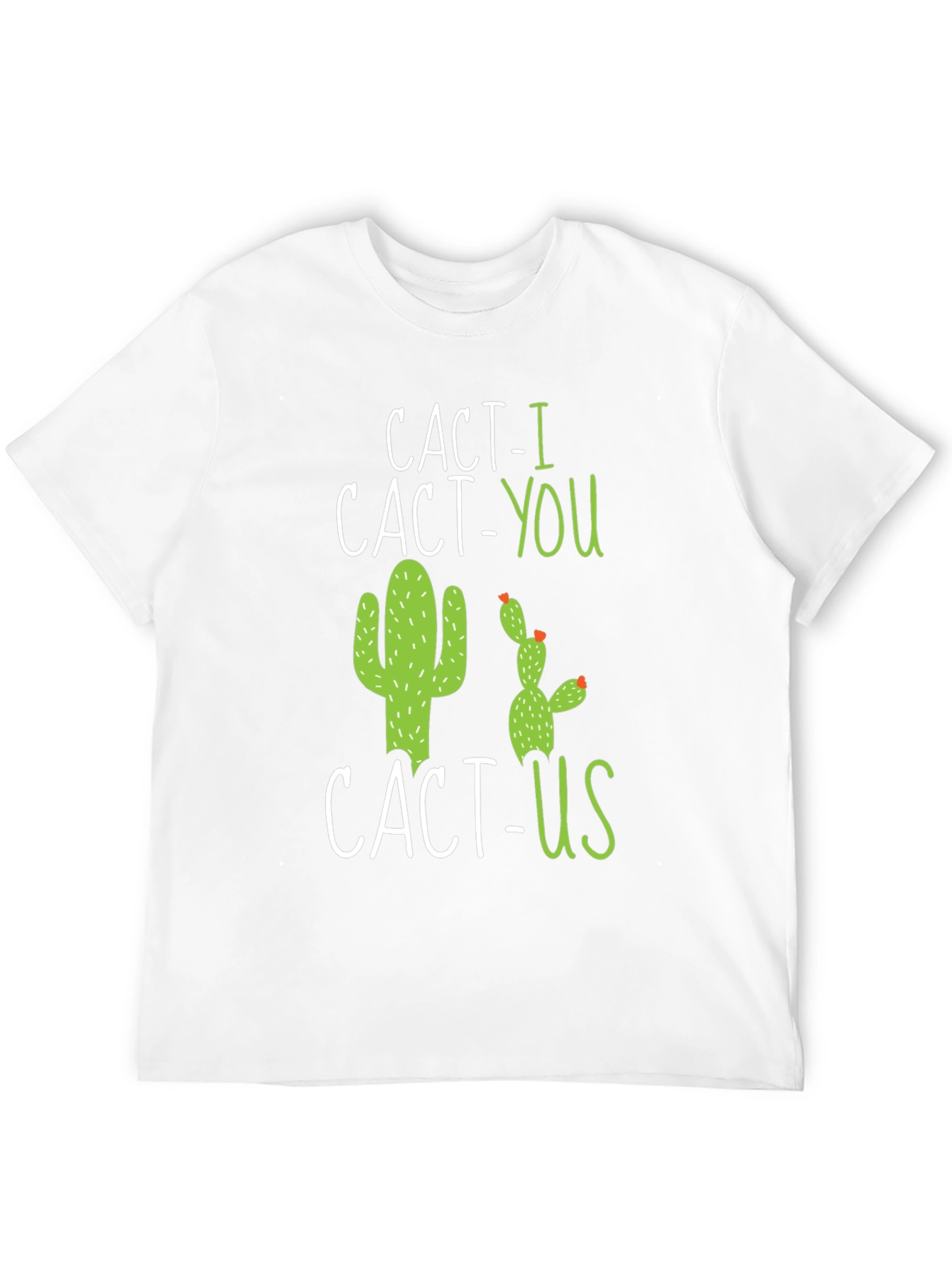Cact-I Cact-You Cact-Us Graphic Tee - Funny Cactus T-Shirt