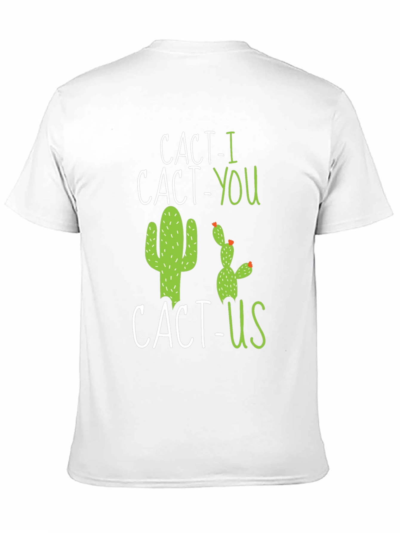 Cact-I Cact-You Cact-Us Graphic Tee - Funny Cactus T-Shirt