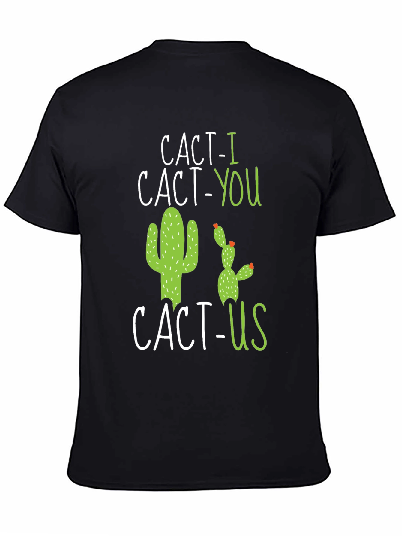 Cact-I Cact-You Cact-Us Graphic Tee - Funny Cactus T-Shirt