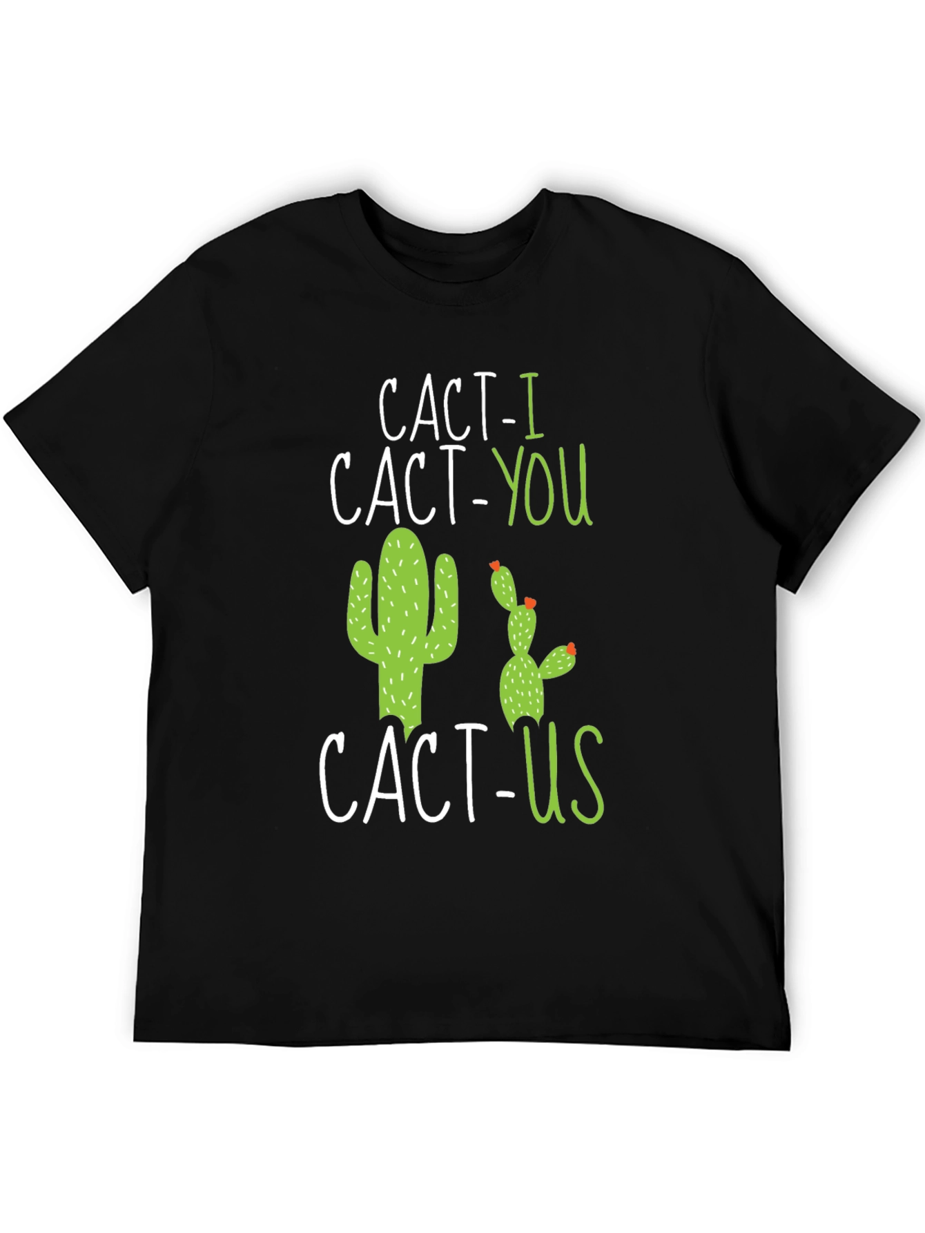 Cact-I Cact-You Cact-Us Graphic Tee - Funny Cactus T-Shirt