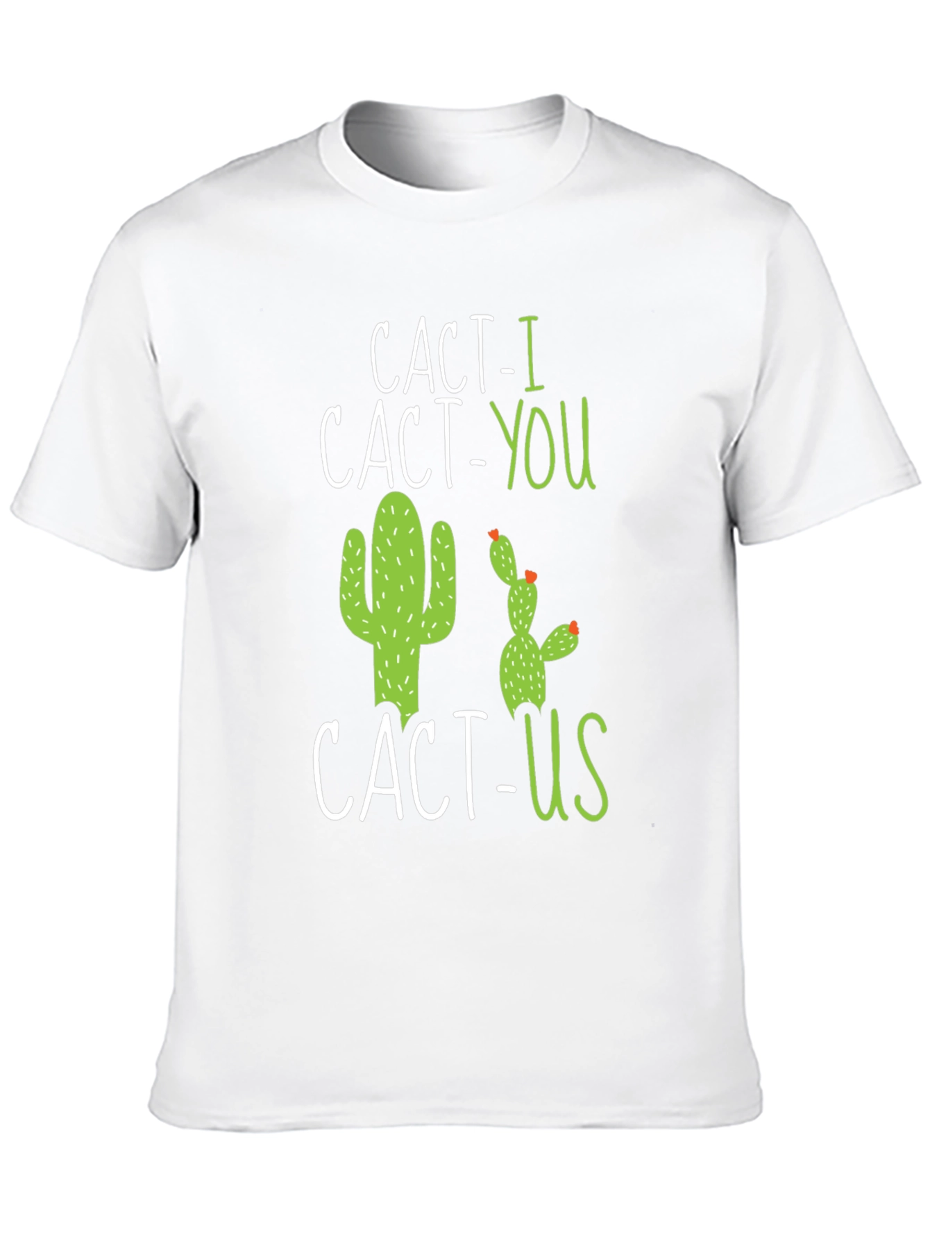 Cact-I Cact-You Cact-Us Graphic Tee - Funny Cactus T-Shirt