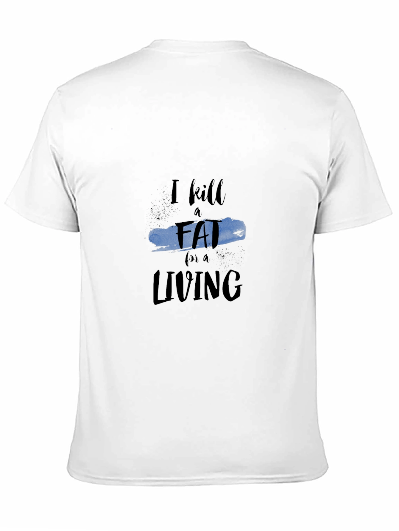 I Kill Fat For a Living Black T-Shirt