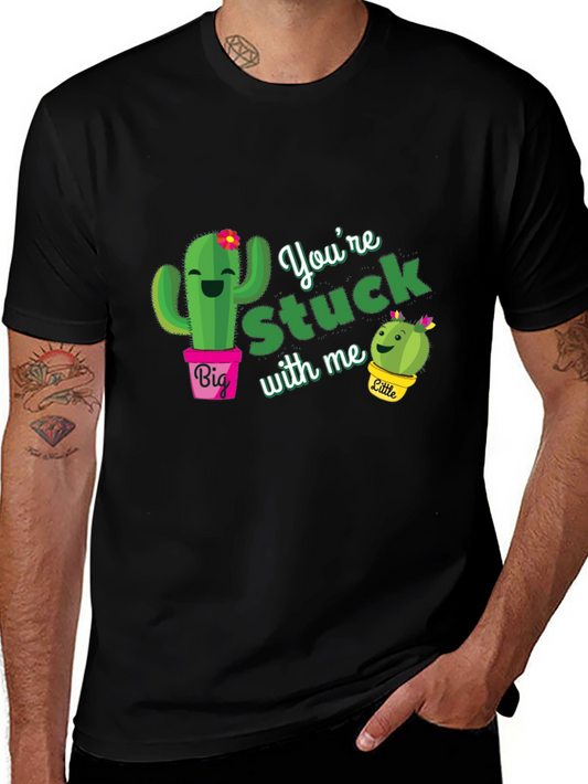 Youre Stuck With Me Cactus T-Shirt